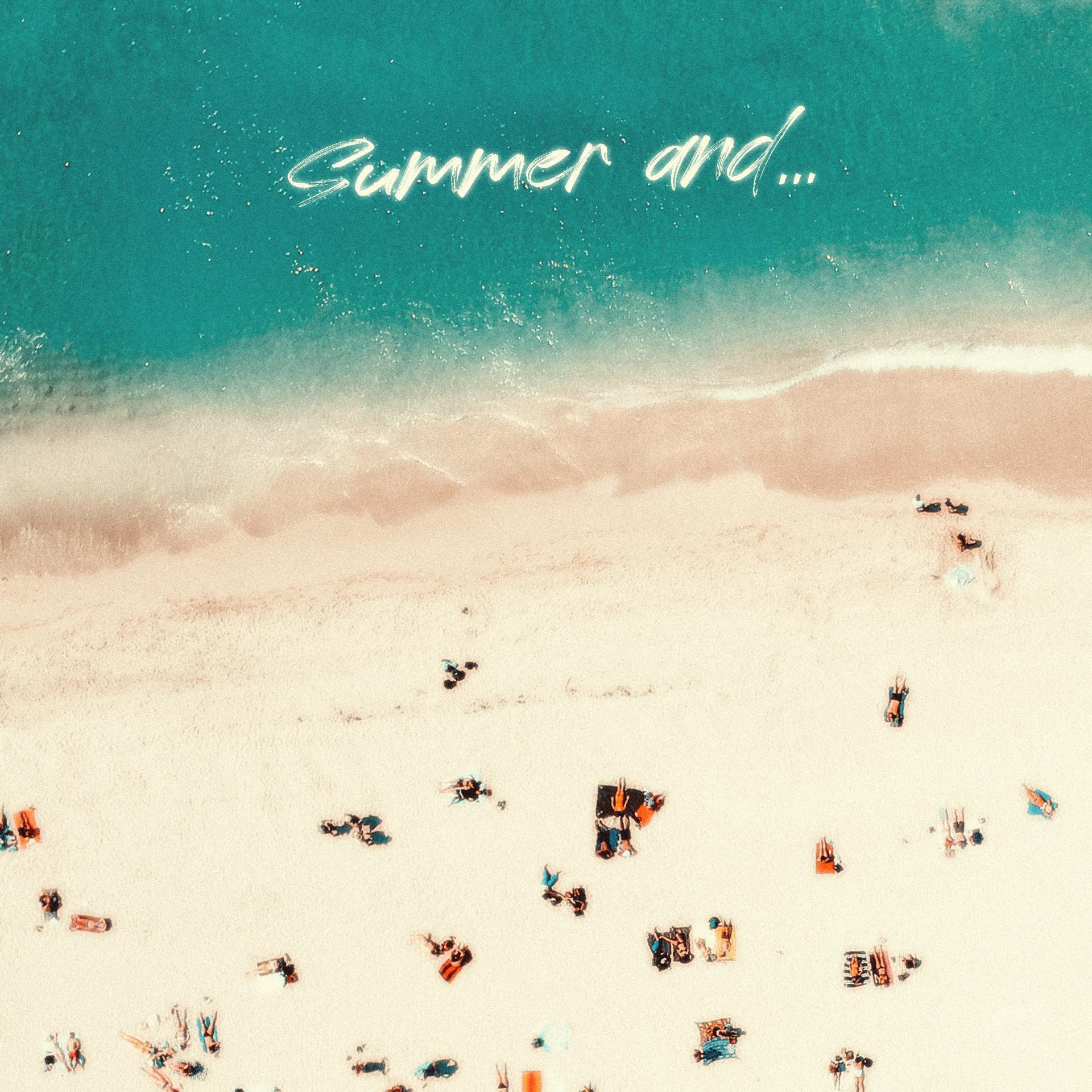 Постер альбома Summer and...