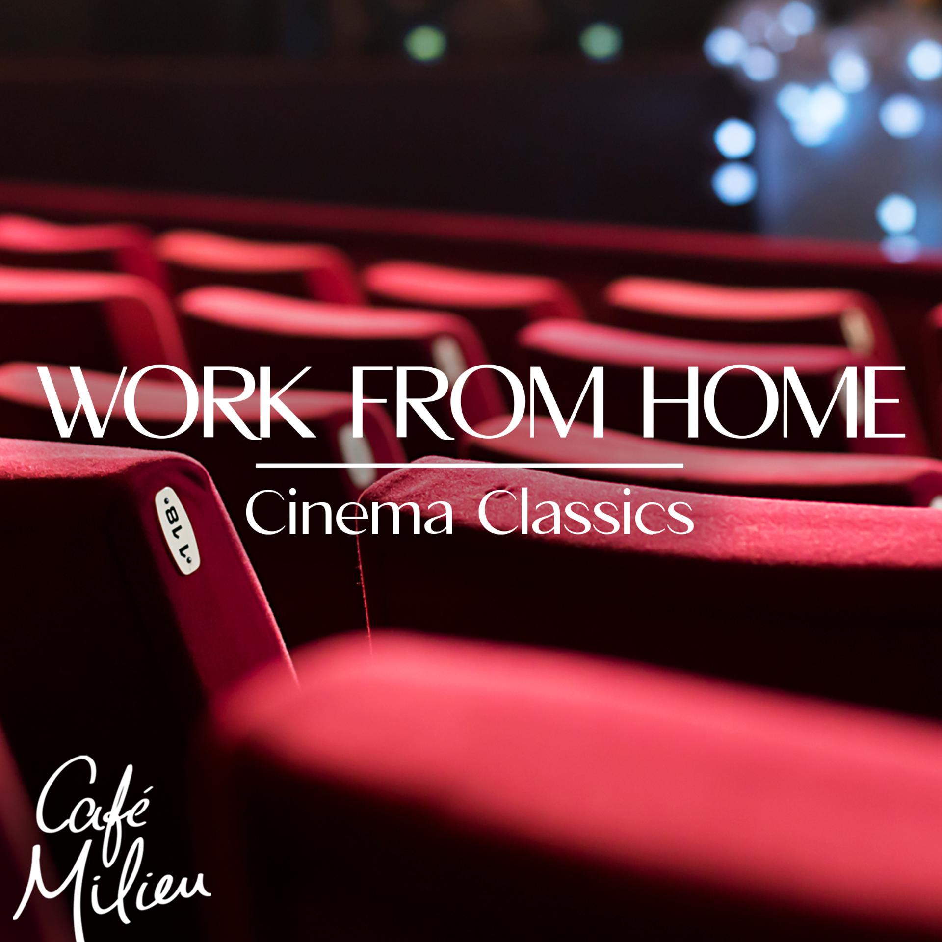 Постер альбома Work from Home | Cinema Classics