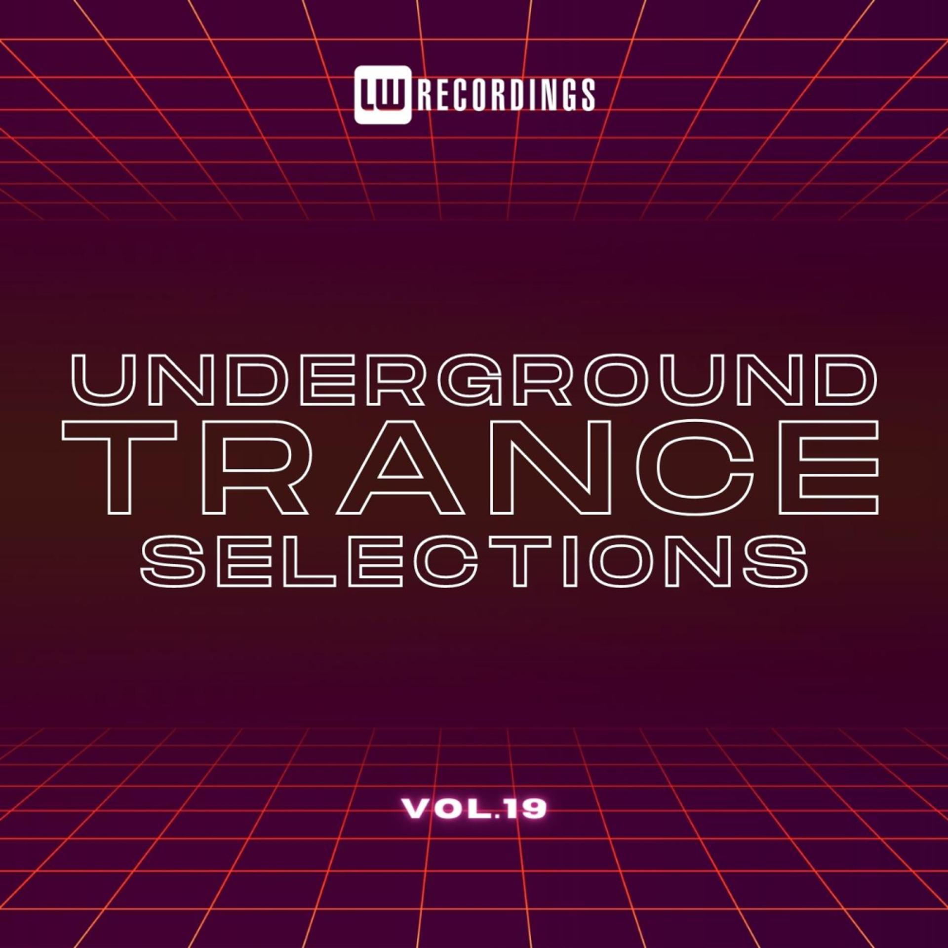 Постер альбома Underground Trance Selections, Vol. 19