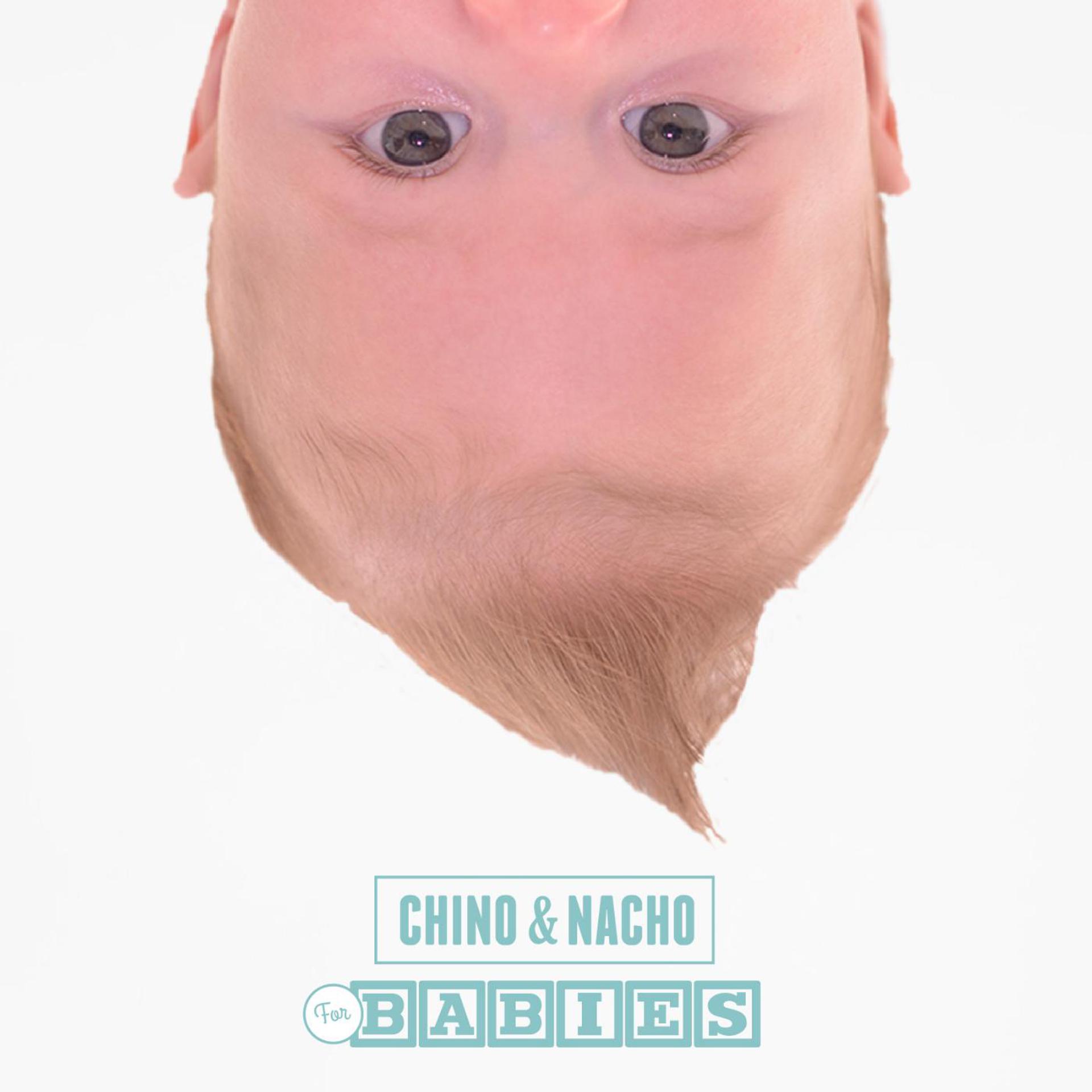 Постер альбома Chino & Nacho for Babies