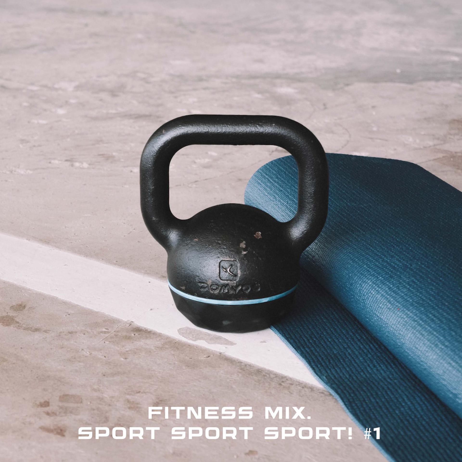 Постер альбома Fitness Mix. Sport Sport Sport! #1