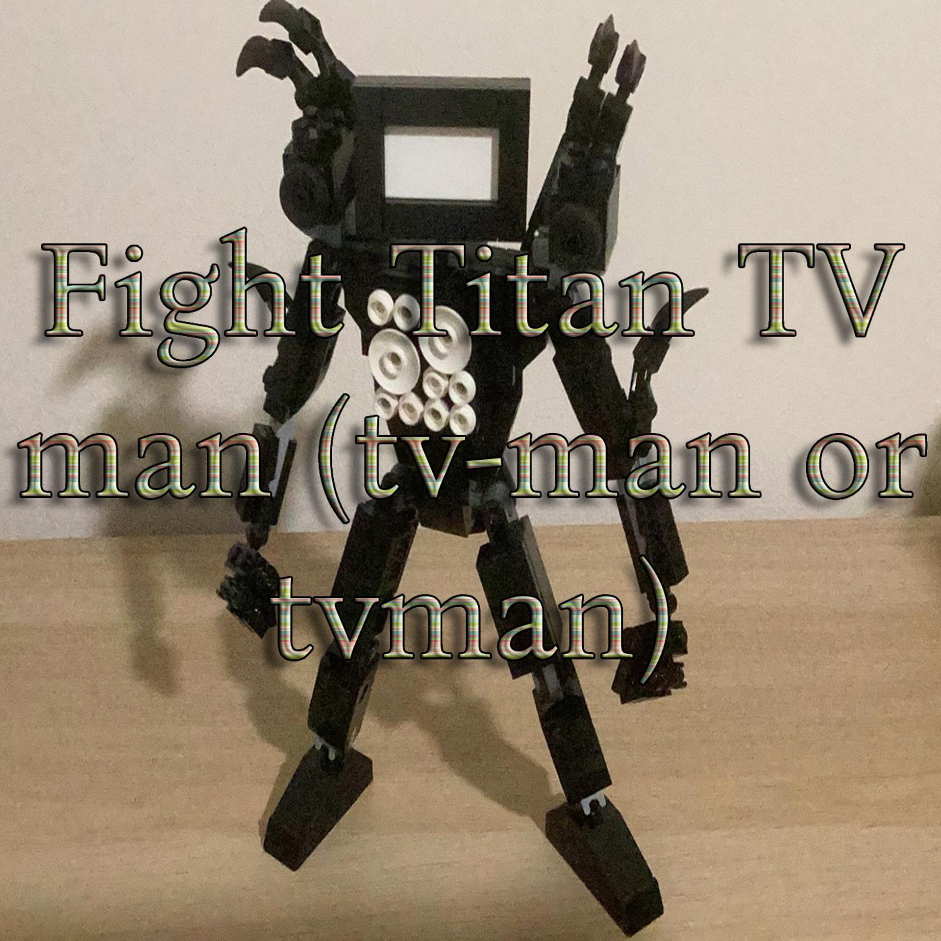 Постер альбома Fight Titan TV Man (Tv-Man or Tvman)