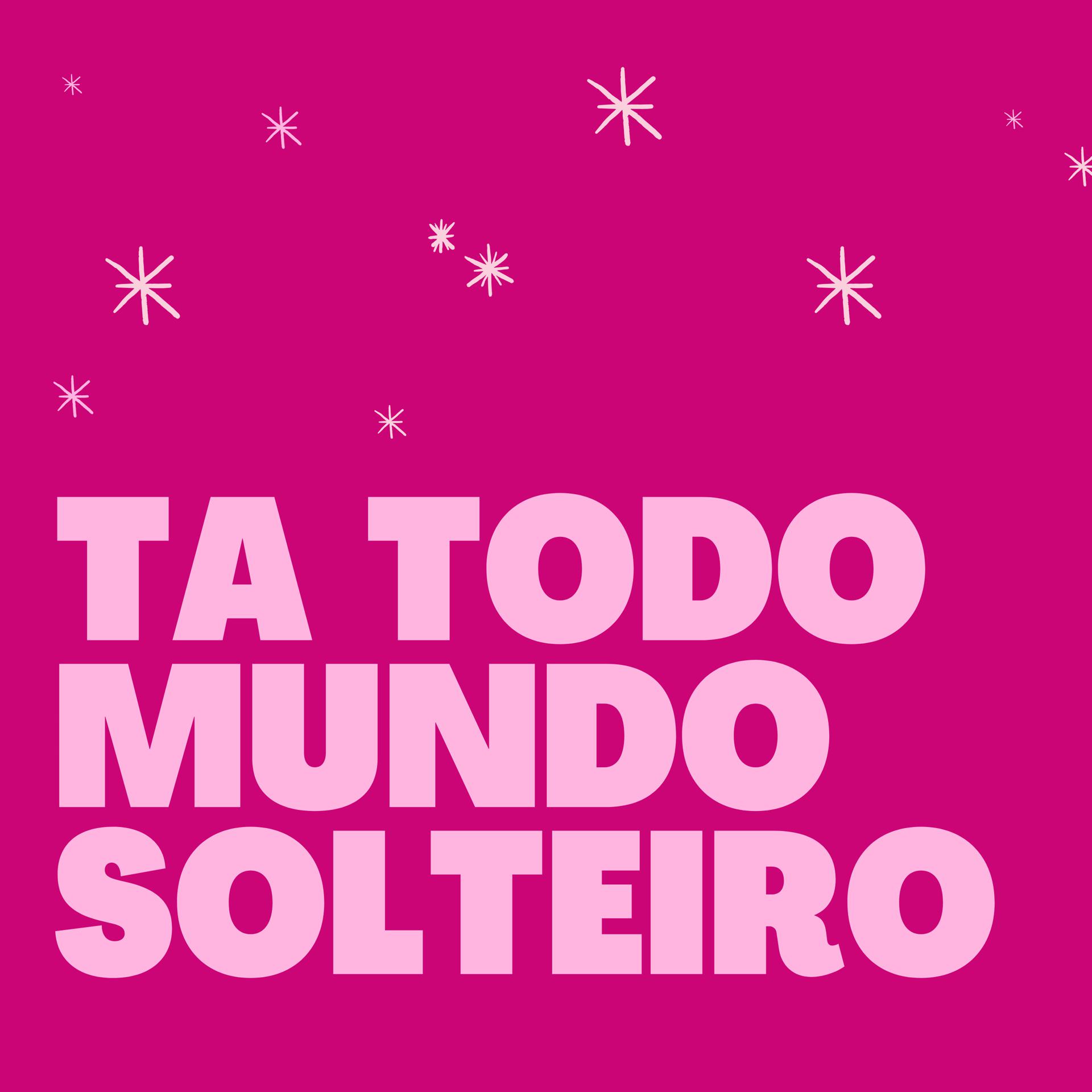 Постер альбома Ta Todo Mundo Solteiro