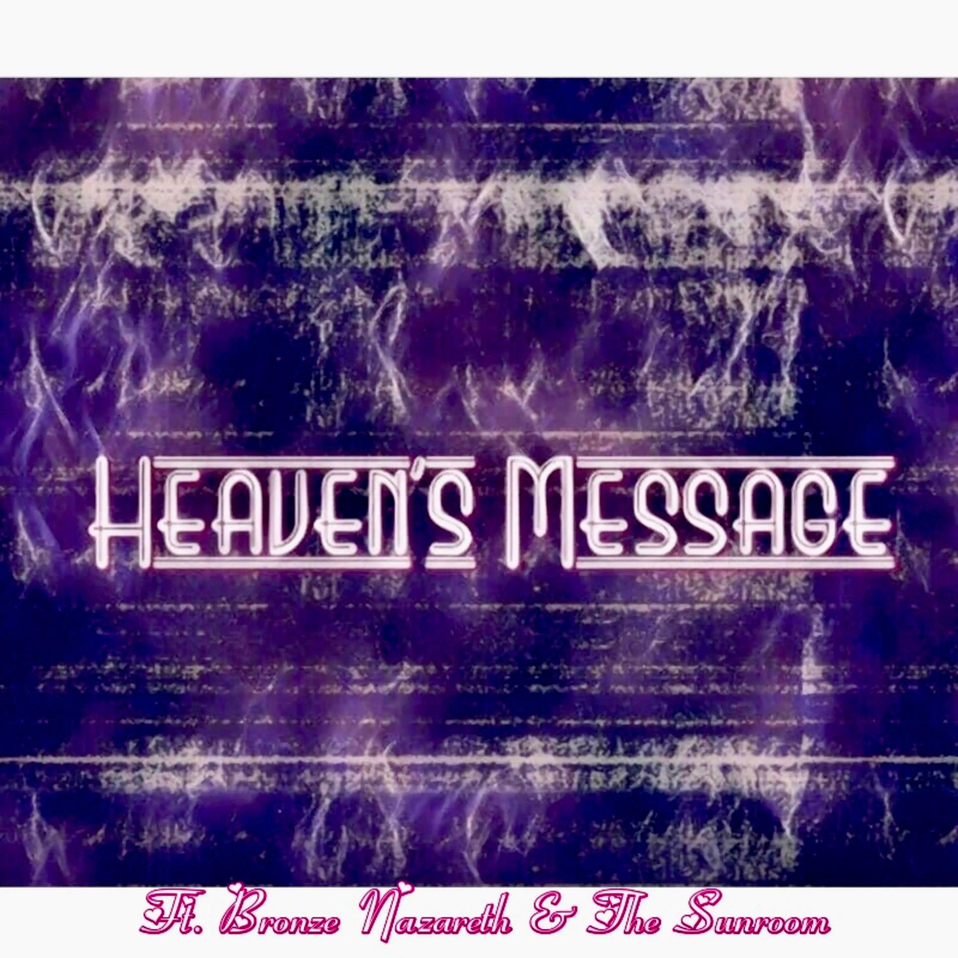 Постер альбома Heaven’s Message (feat. Bronze Nazareth & The Sunroom)