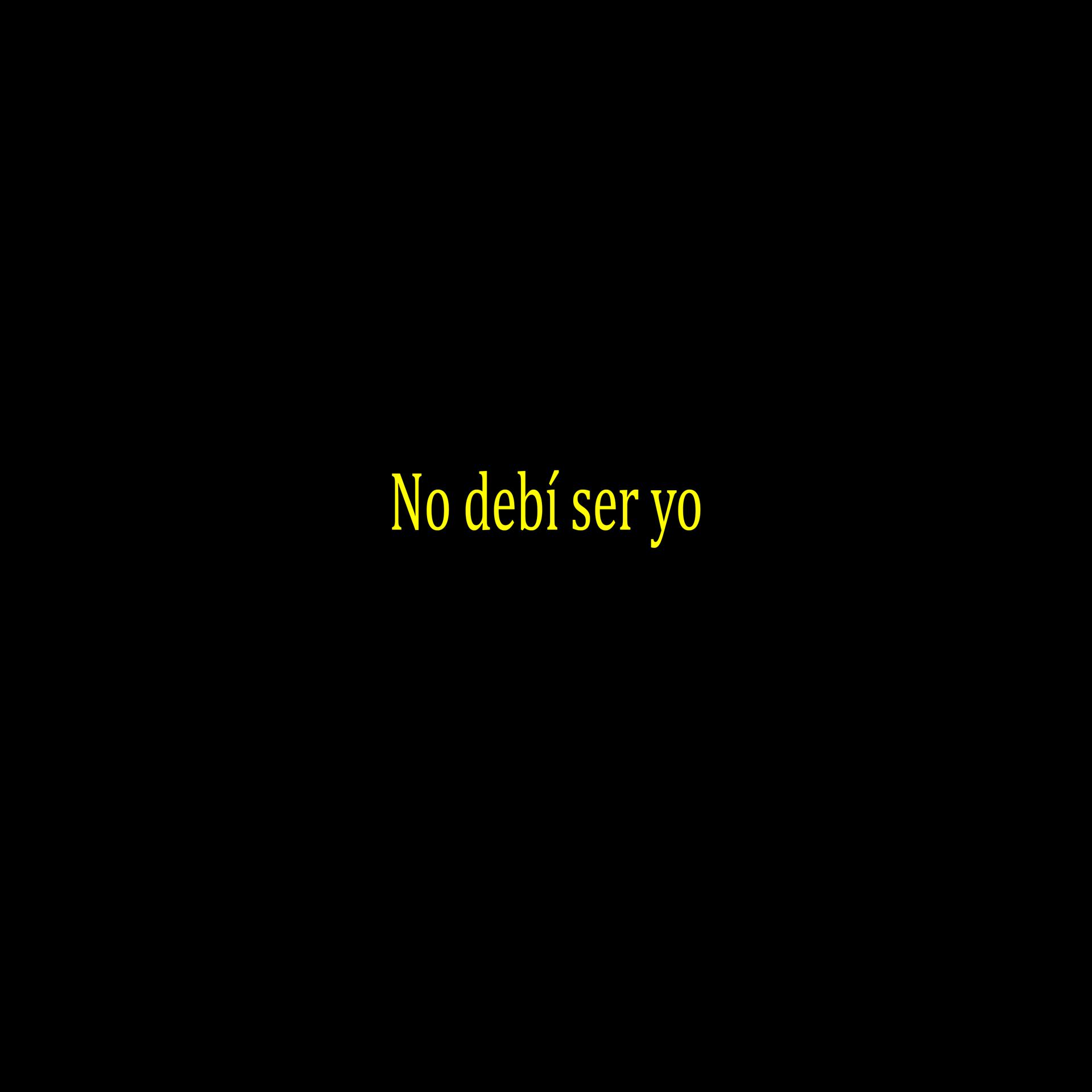 Постер альбома No Debí Ser Yo