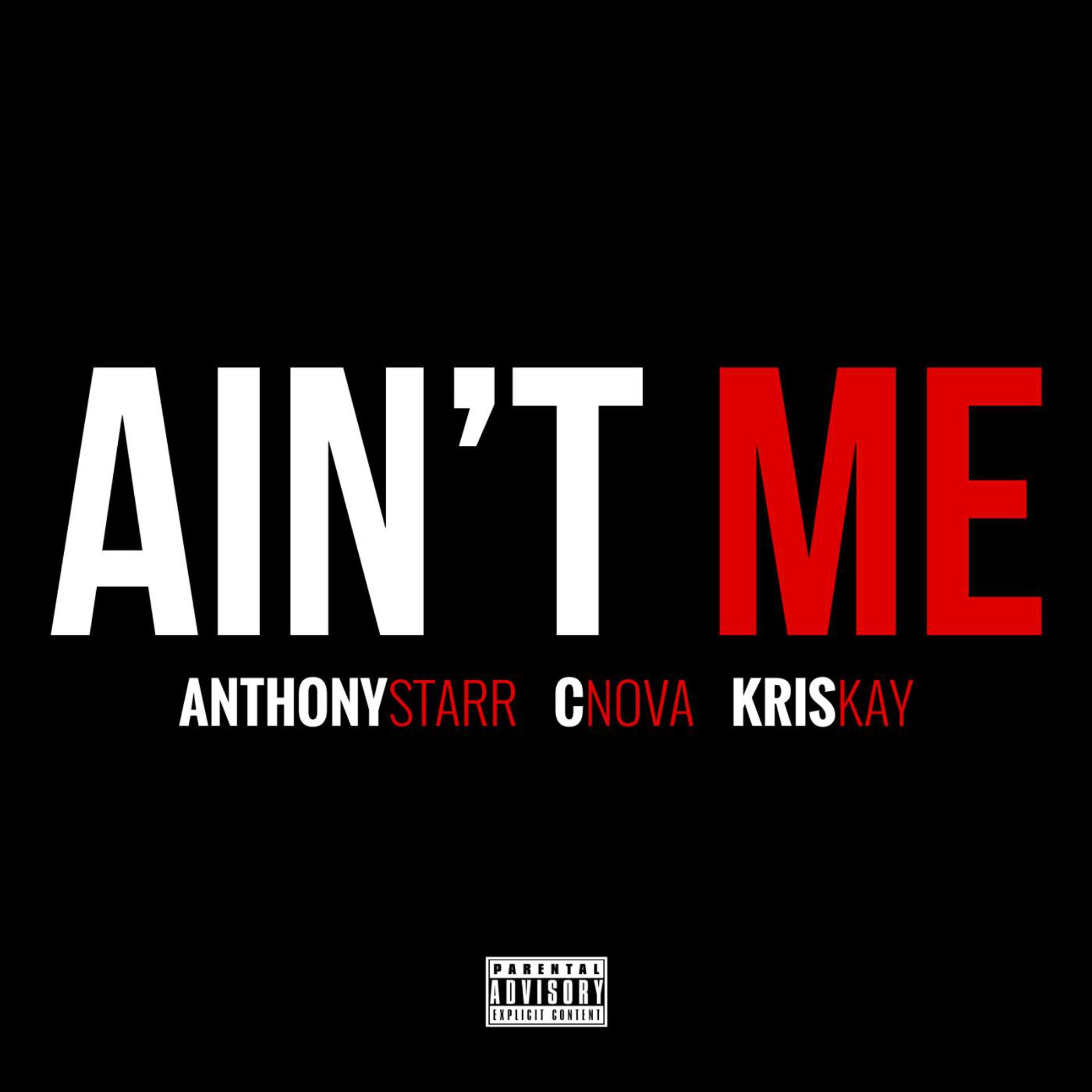 Постер альбома Ain't Me (feat. C-Nova & KrisKay)
