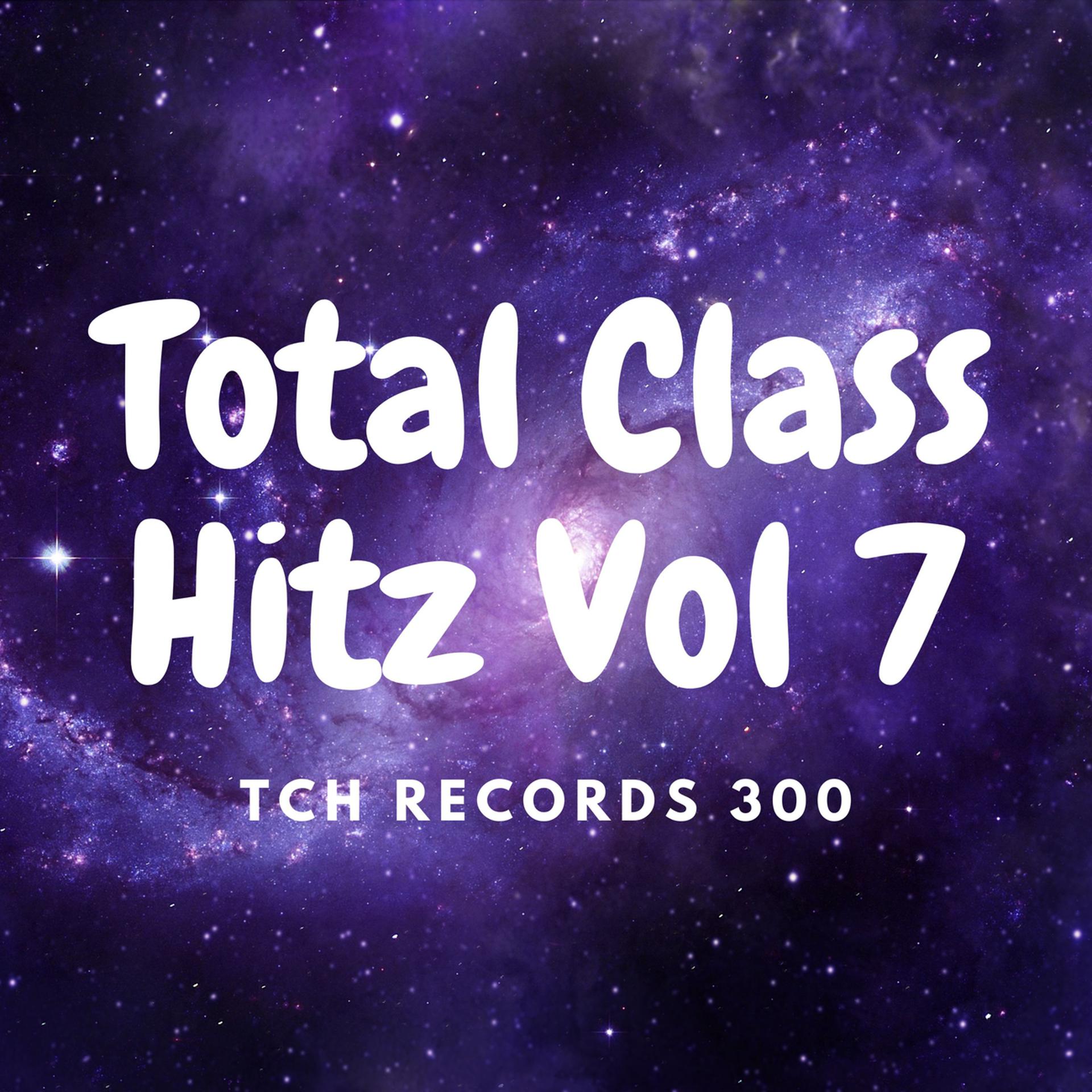 Постер альбома Total Class Hitz Vol 7