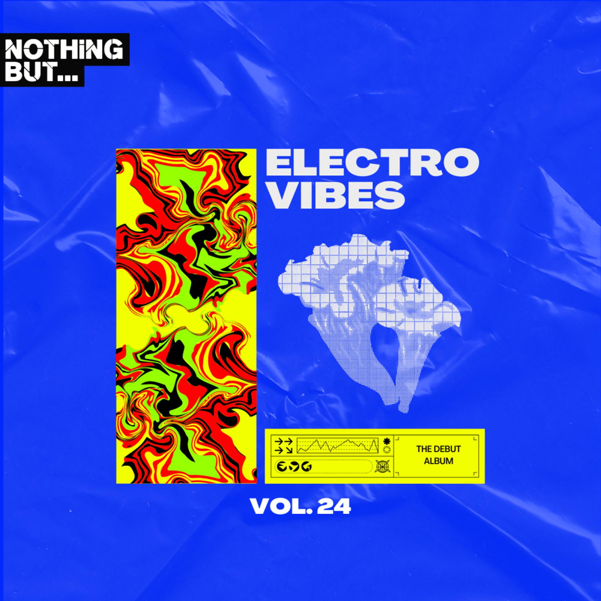 Постер альбома Nothing But... Electro Vibes, Vol. 24