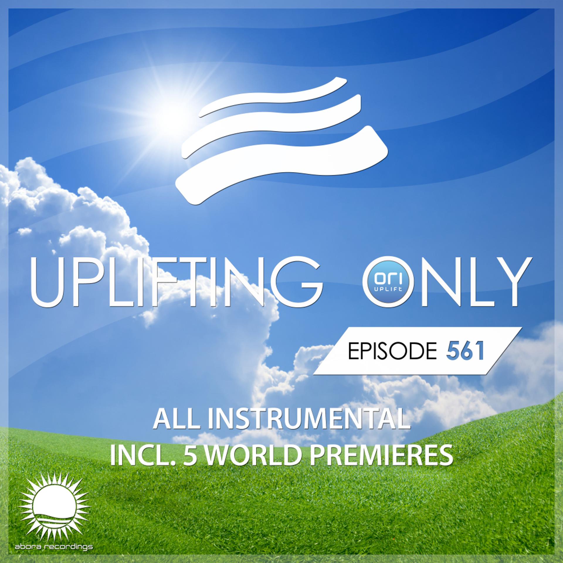 Постер альбома Uplifting Only 561: No-Talking DJ Mix (All Instrumental) (Nov 2023) [FULL]