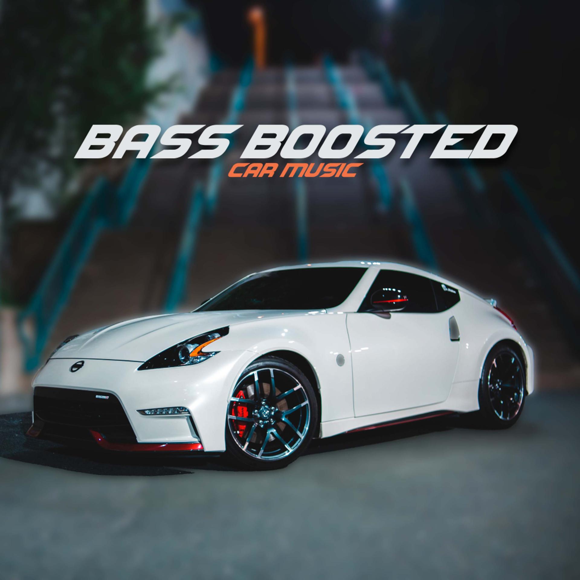 Постер альбома Bass Boosted Car Music