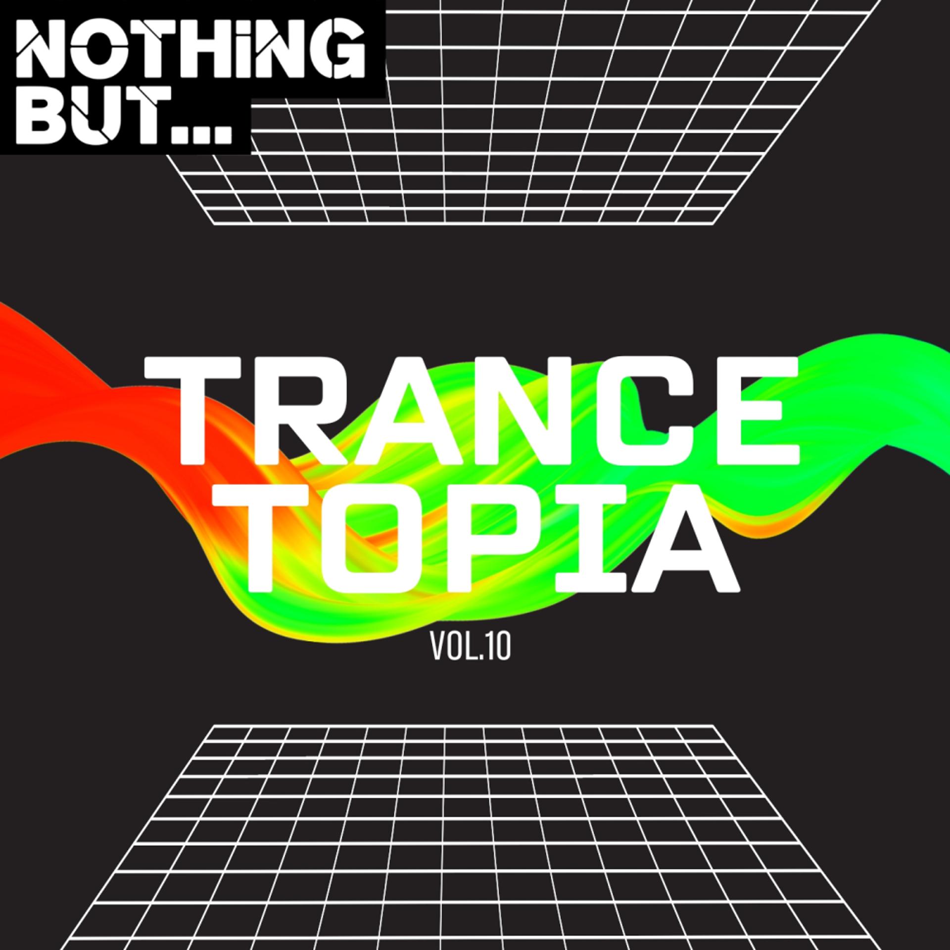 Постер альбома Nothing But... Trancetopia, Vol. 10