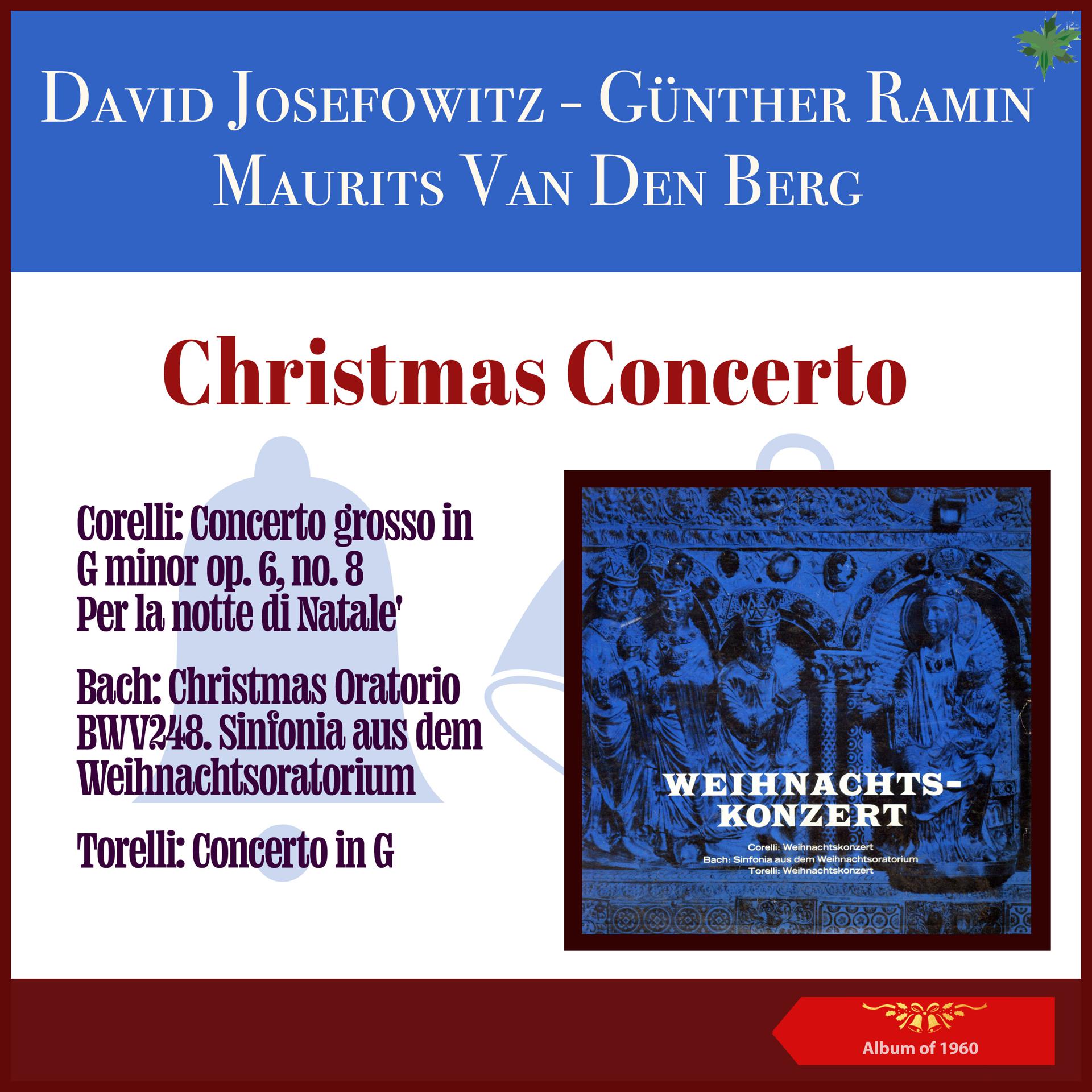 Постер альбома Christmas Concerto - Corelli: Concerto grosso in G minor, op. 6, no. 8 'Per la notte di Natale' - Bach: Christmas Oratorio, BWV 248. Sinfonia - Torelli: Concerto in G minor, op. 8, no. 6, 'Christmas Concerto'