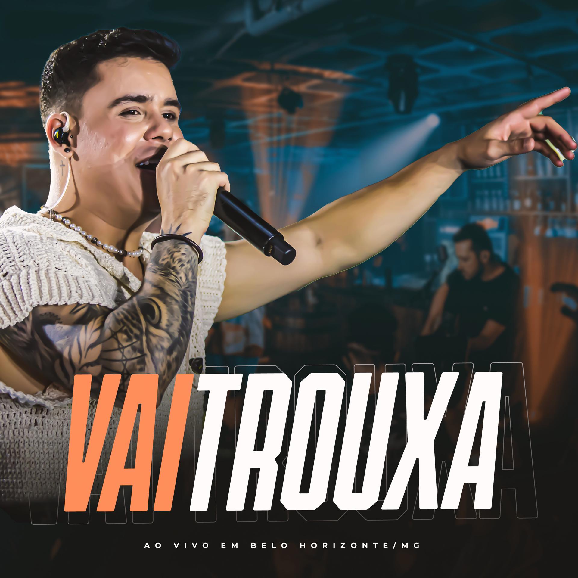 Постер альбома Vai Trouxa (Ao Vivo em Belo Horizonte)