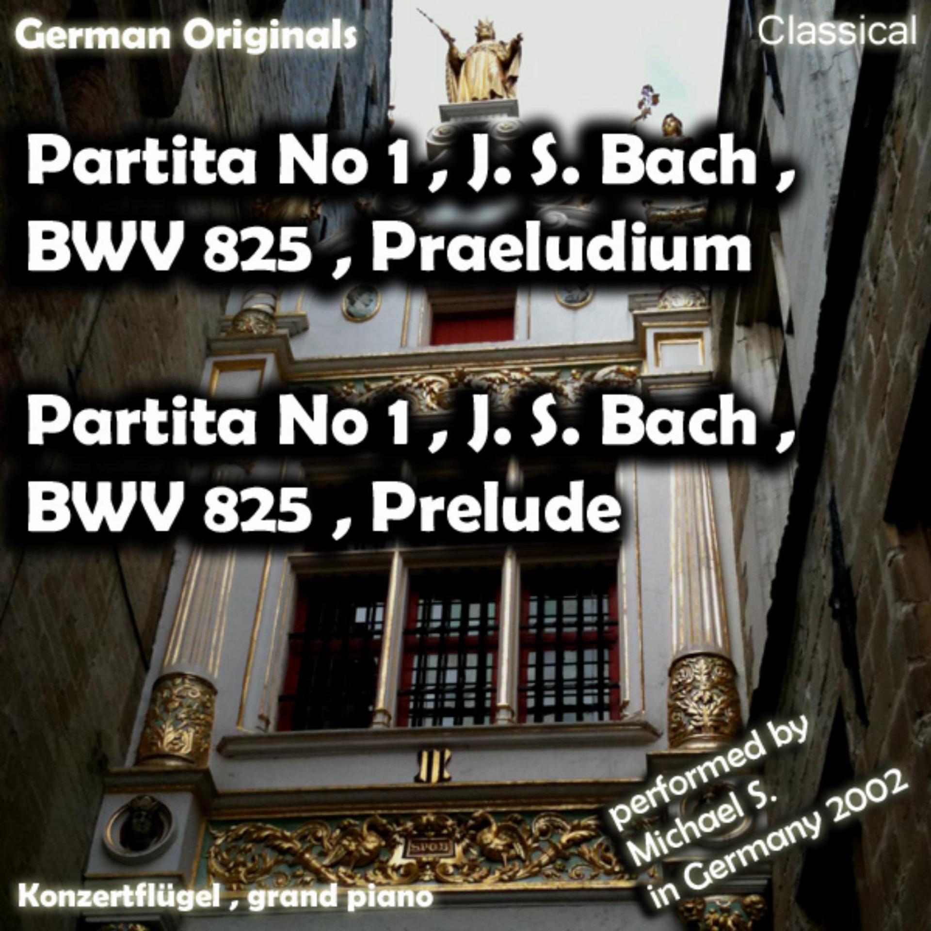Постер альбома Partita Nr 1 , J. S. Bach , Bwv 825 , Präludium , Partita No 1 , J. S. Bach , Bwv 825 , Prelude