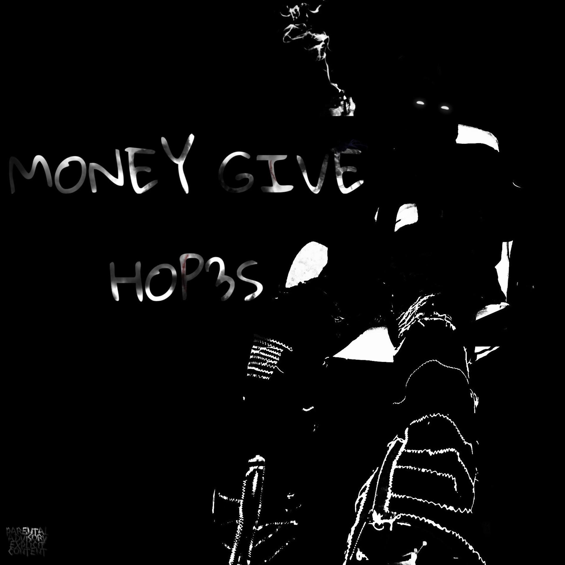 Постер альбома Money Give Hop3s