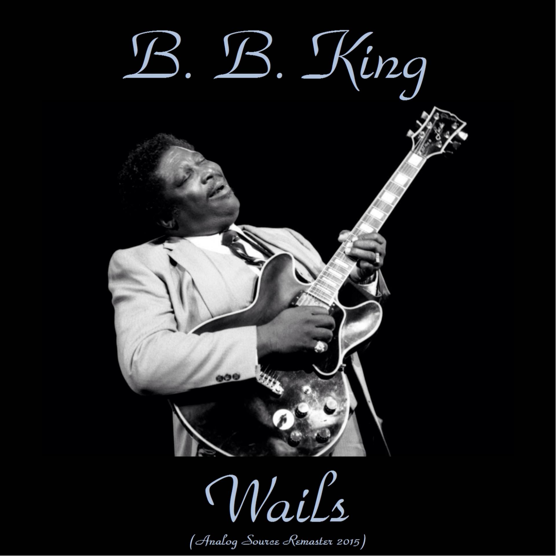 Постер альбома B.B. King Wails (Analog Source Remaster 2015)