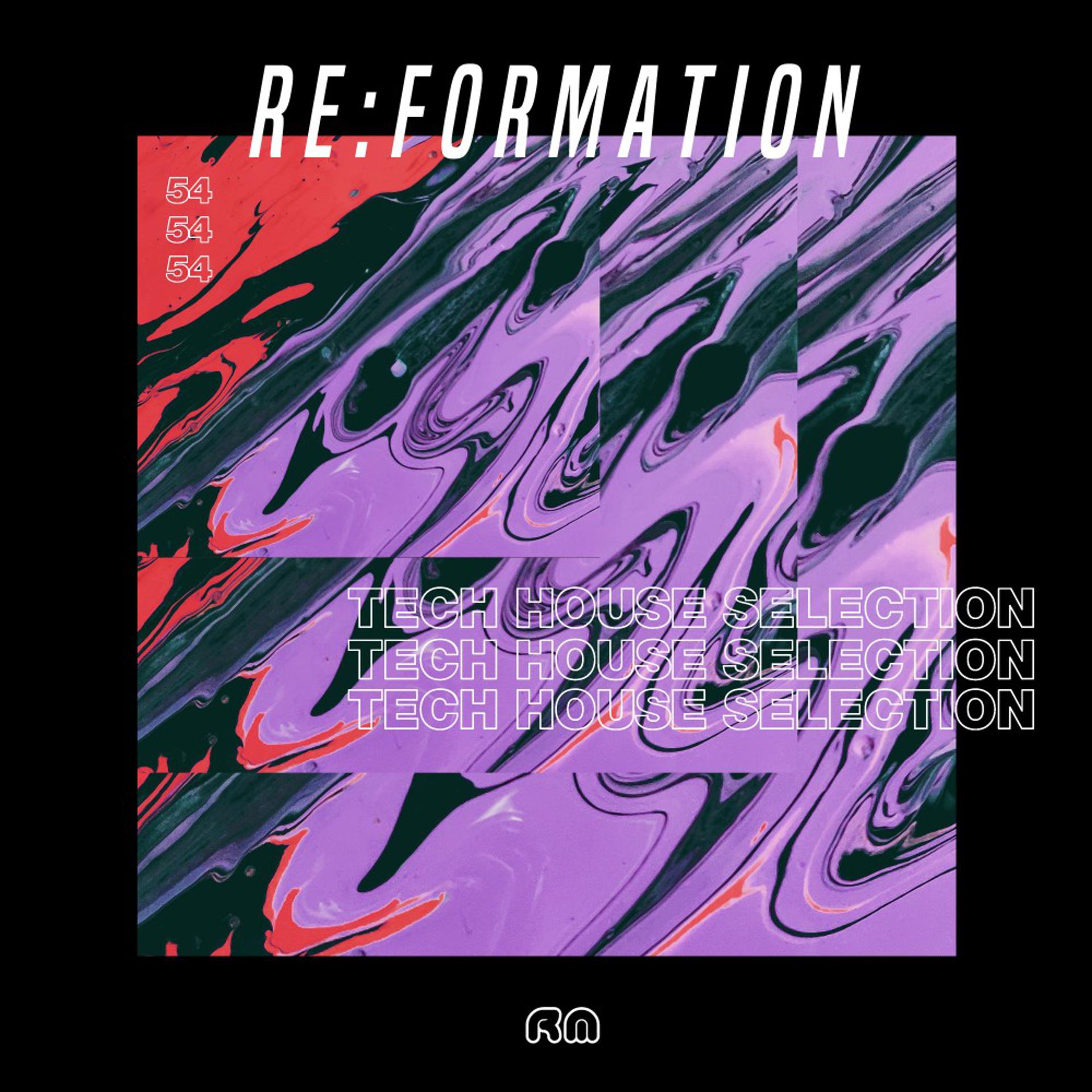 Постер альбома Re:Formation, Vol. 54 - Tech House Selection