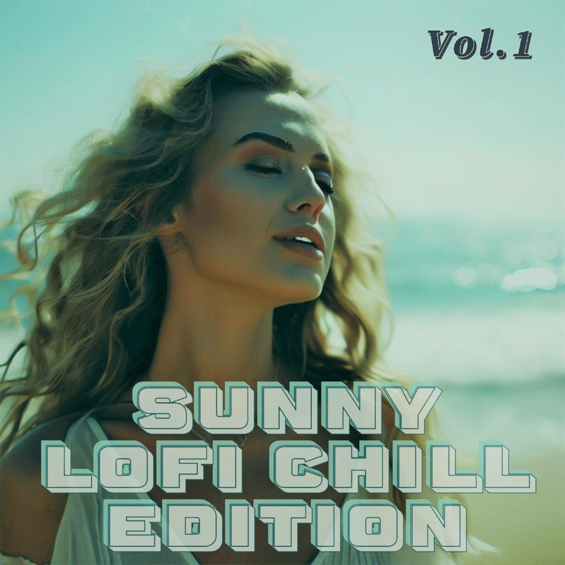 Постер альбома Sunny Lofi Chill Edition, Vol. 1