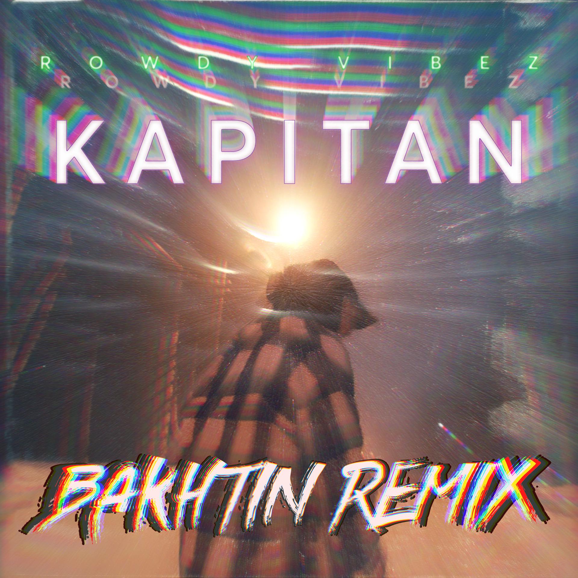 Постер альбома KAPITAN (Bakhtin Remix)