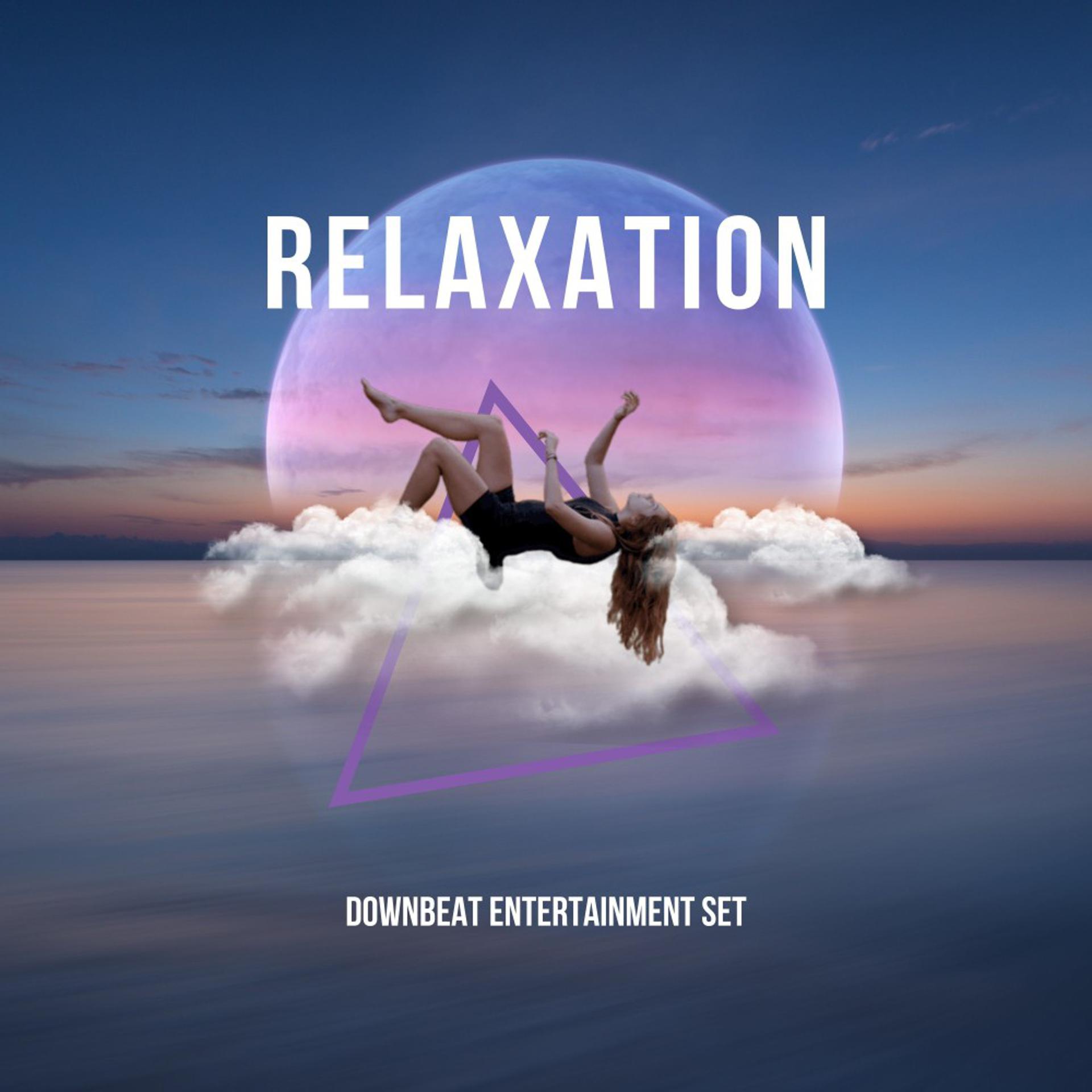 Постер альбома Relaxation Downbeat Entertainment Set