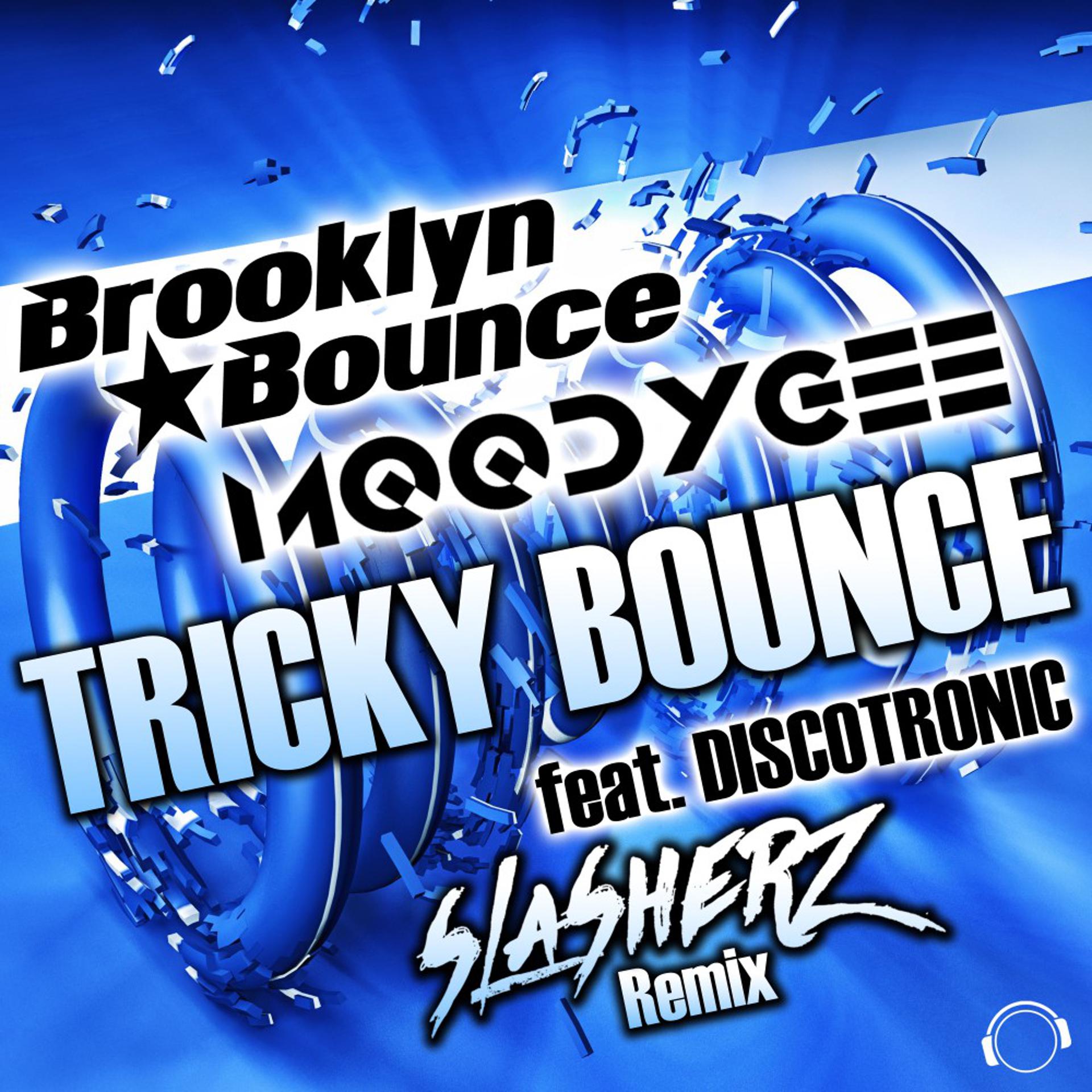 Постер альбома Tricky Bounce (Slasherz Remix)