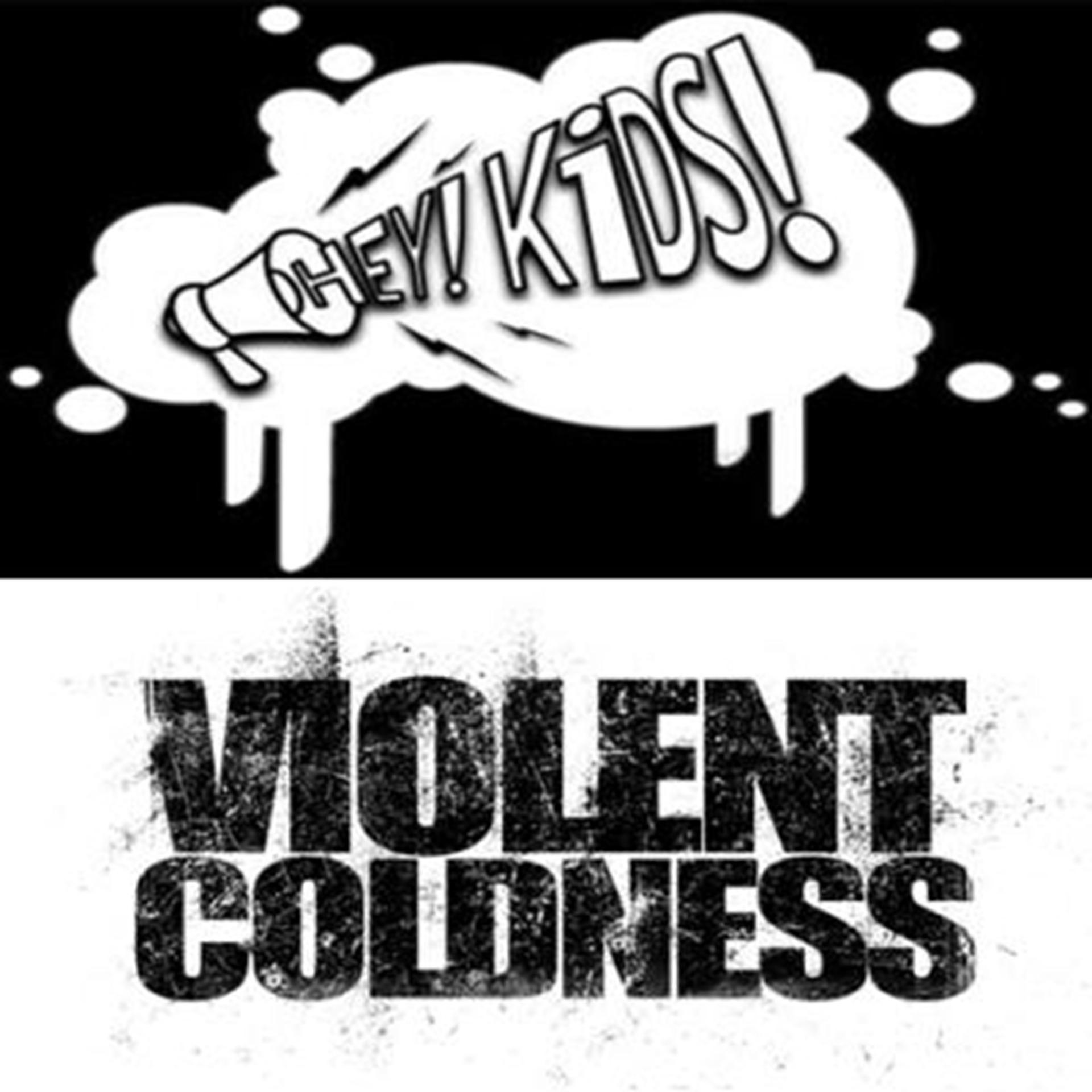 Постер альбома Hey!Kids! / Violent Coldness