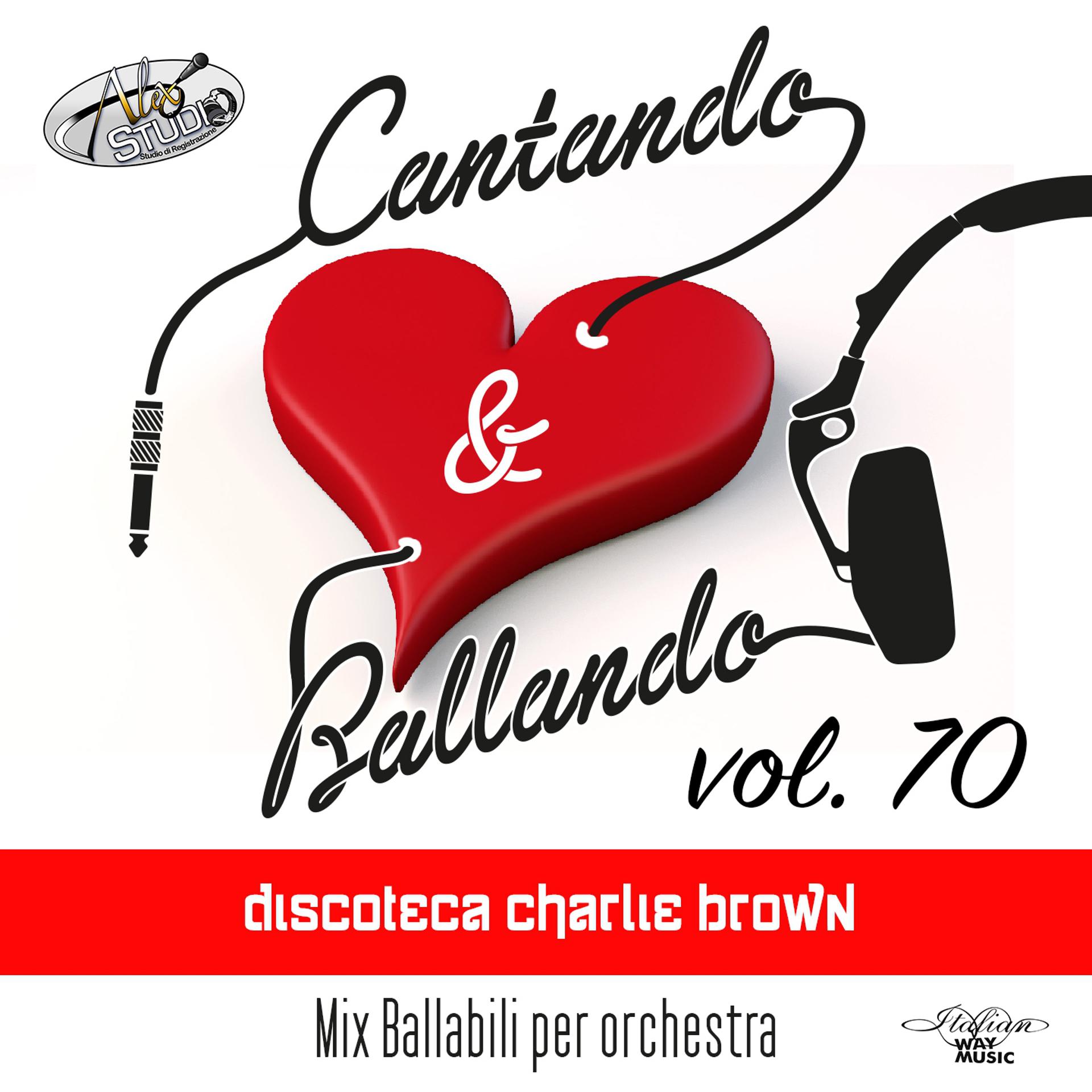 Постер альбома Cantando & Ballando Vol. 70 (Mix di ballabili per orchestra)