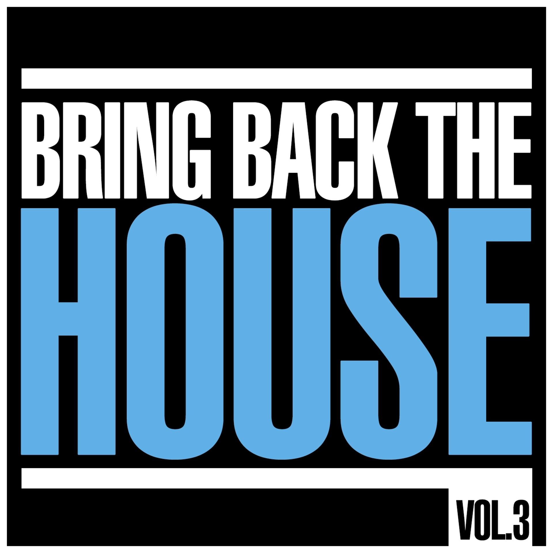 Постер альбома Bring Back the House, Vol. 3