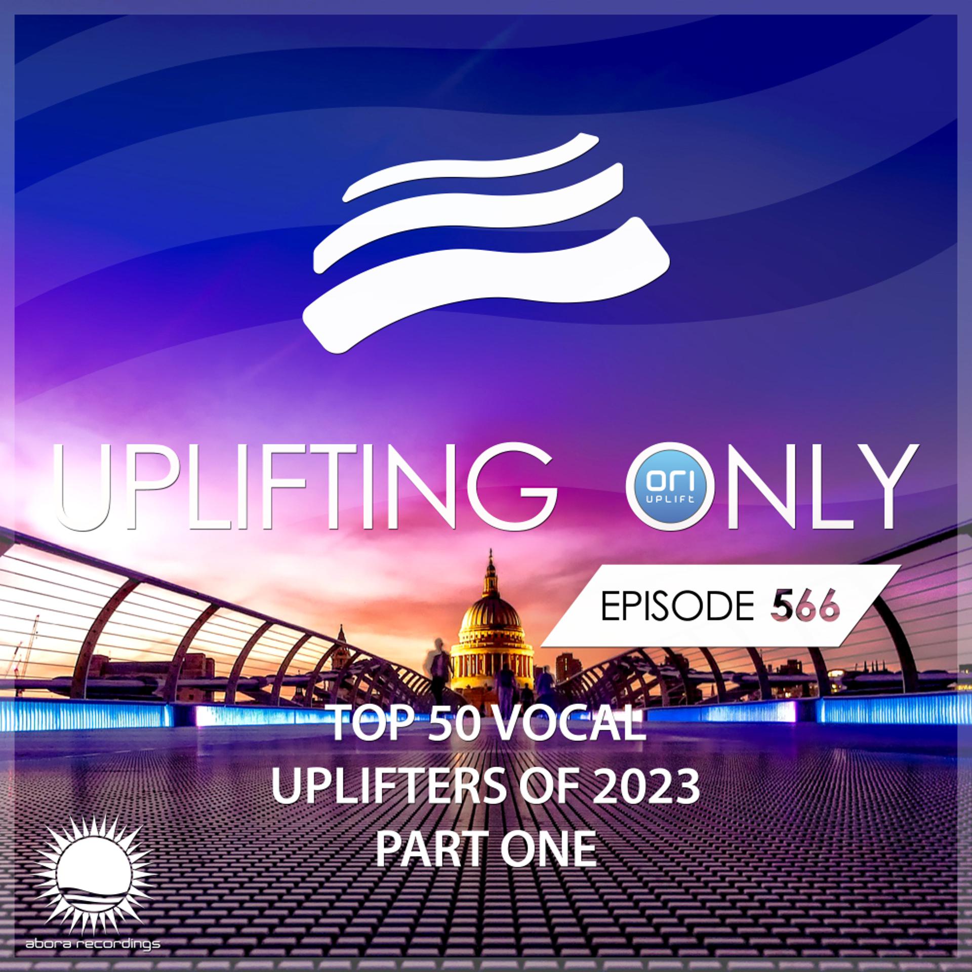 Постер альбома Uplifting Only 566: No-Talking DJ Mix: Ori's Top 50 Vocal Uplifters of 2023 - Part 1 [FULL]