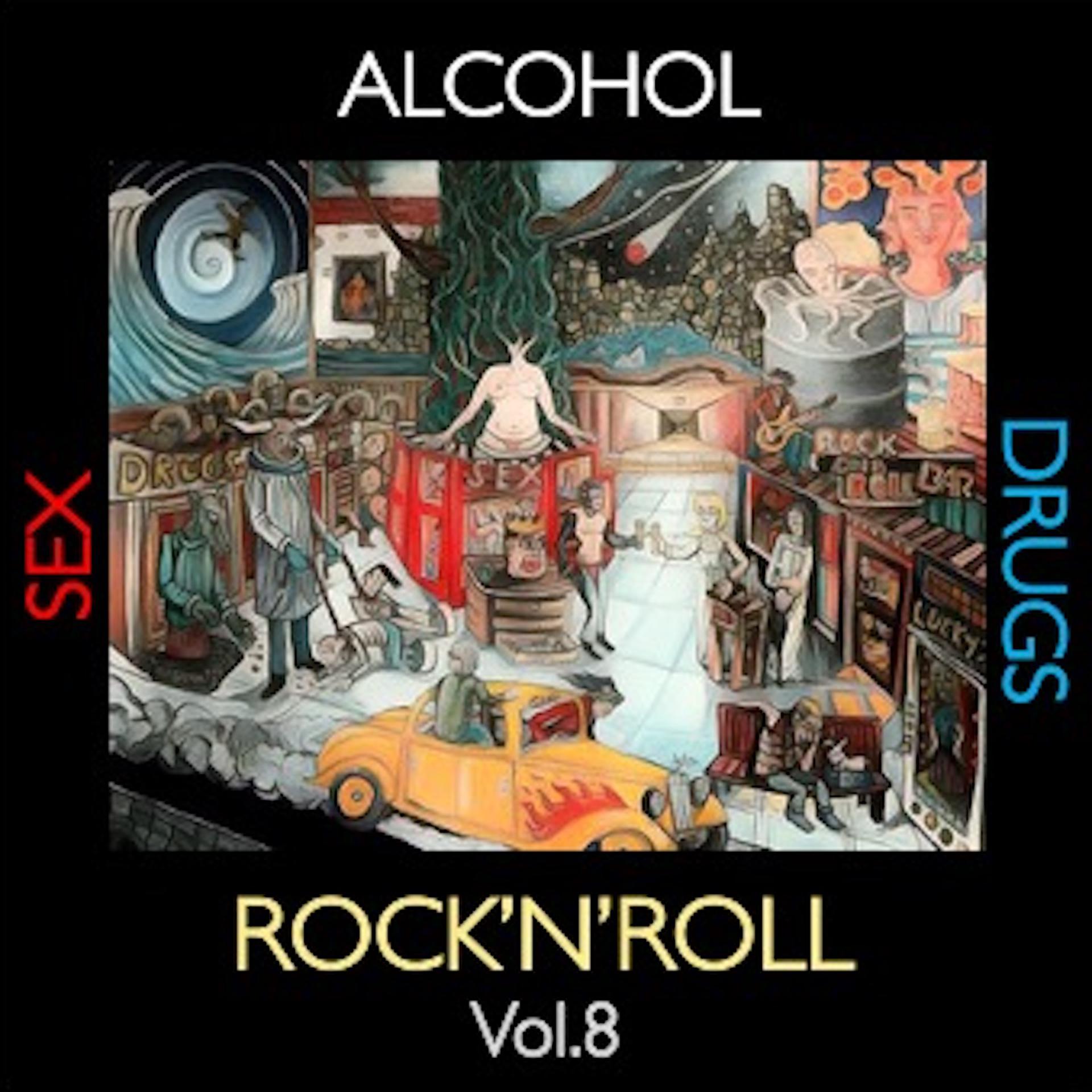 Постер альбома Alcohol, Sex, Drugs and Rock'n'Roll, Vol. 8