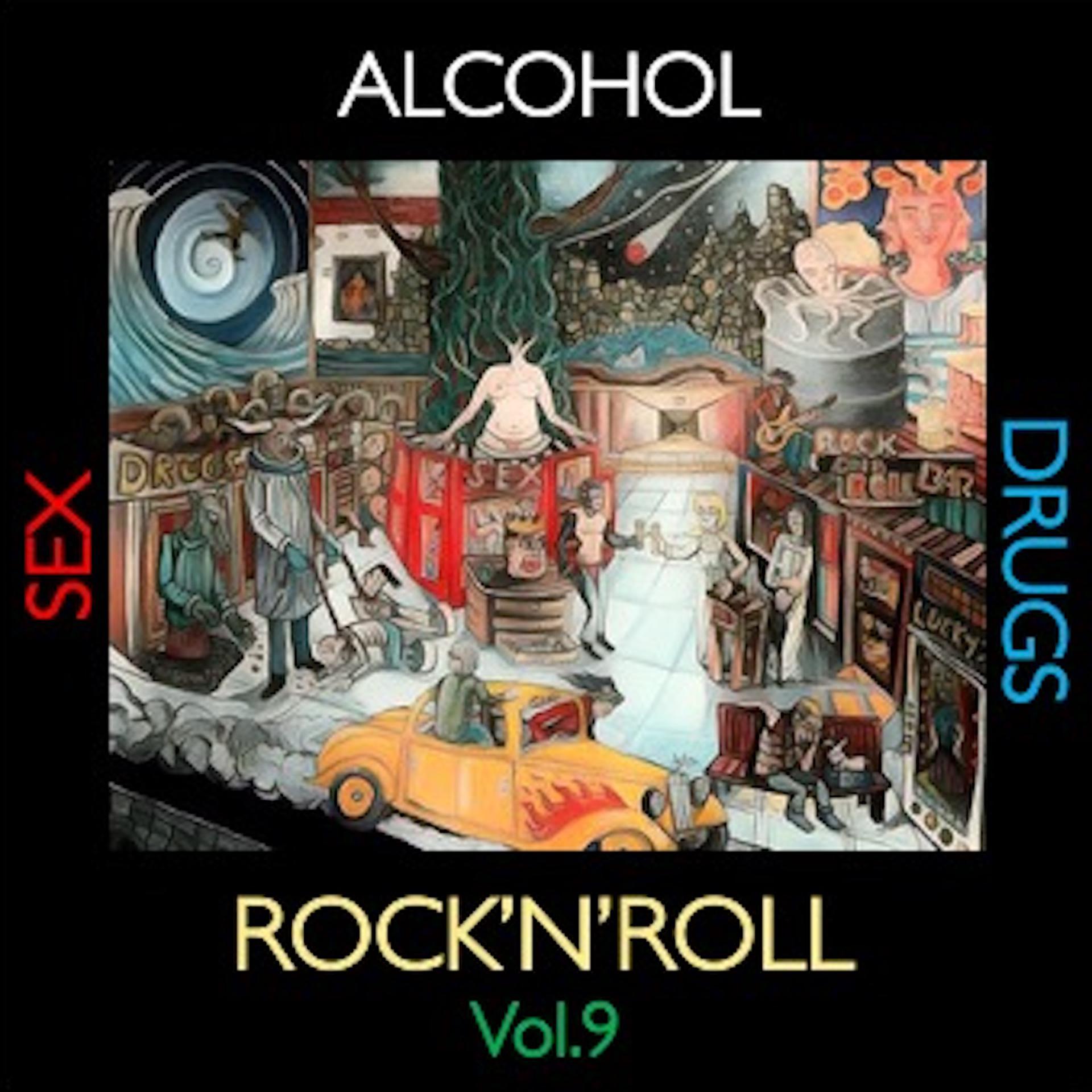 Постер альбома Alcohol, Sex, Drugs and Rock'n'Roll, Vol. 9