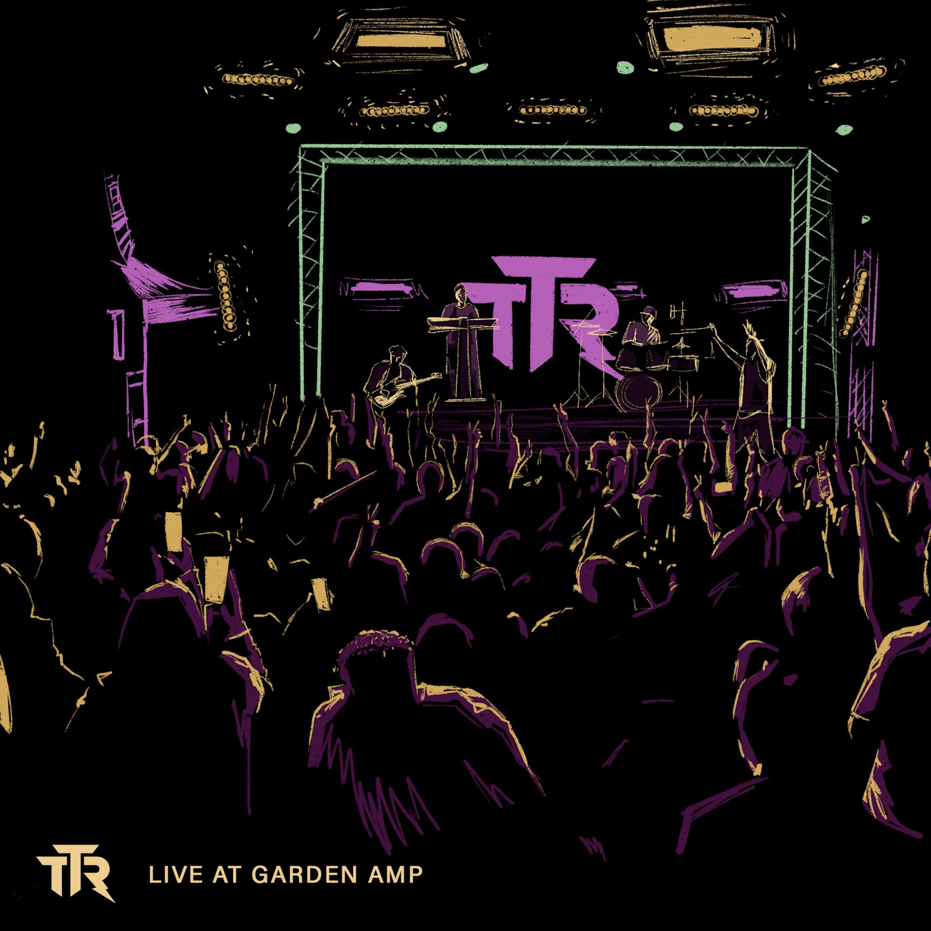 Постер альбома TTR Live at Garden Amp
