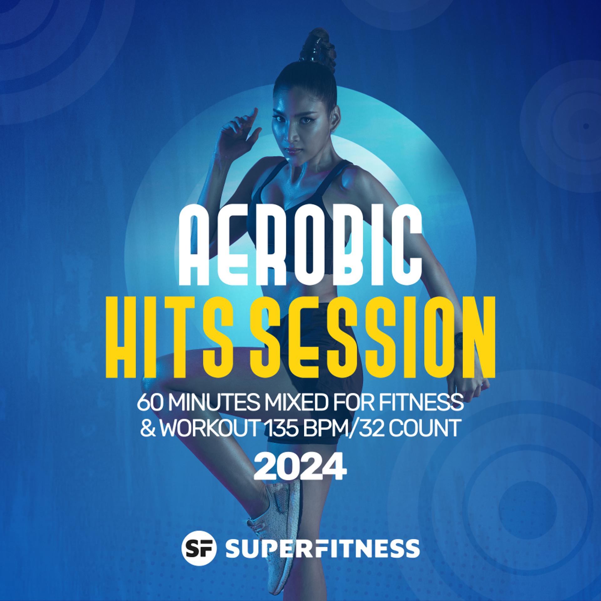 Постер альбома Aerobic Hits Session 2024: 60 Minutes Mixed for Fitness & Workout 135 bpm/32 Count