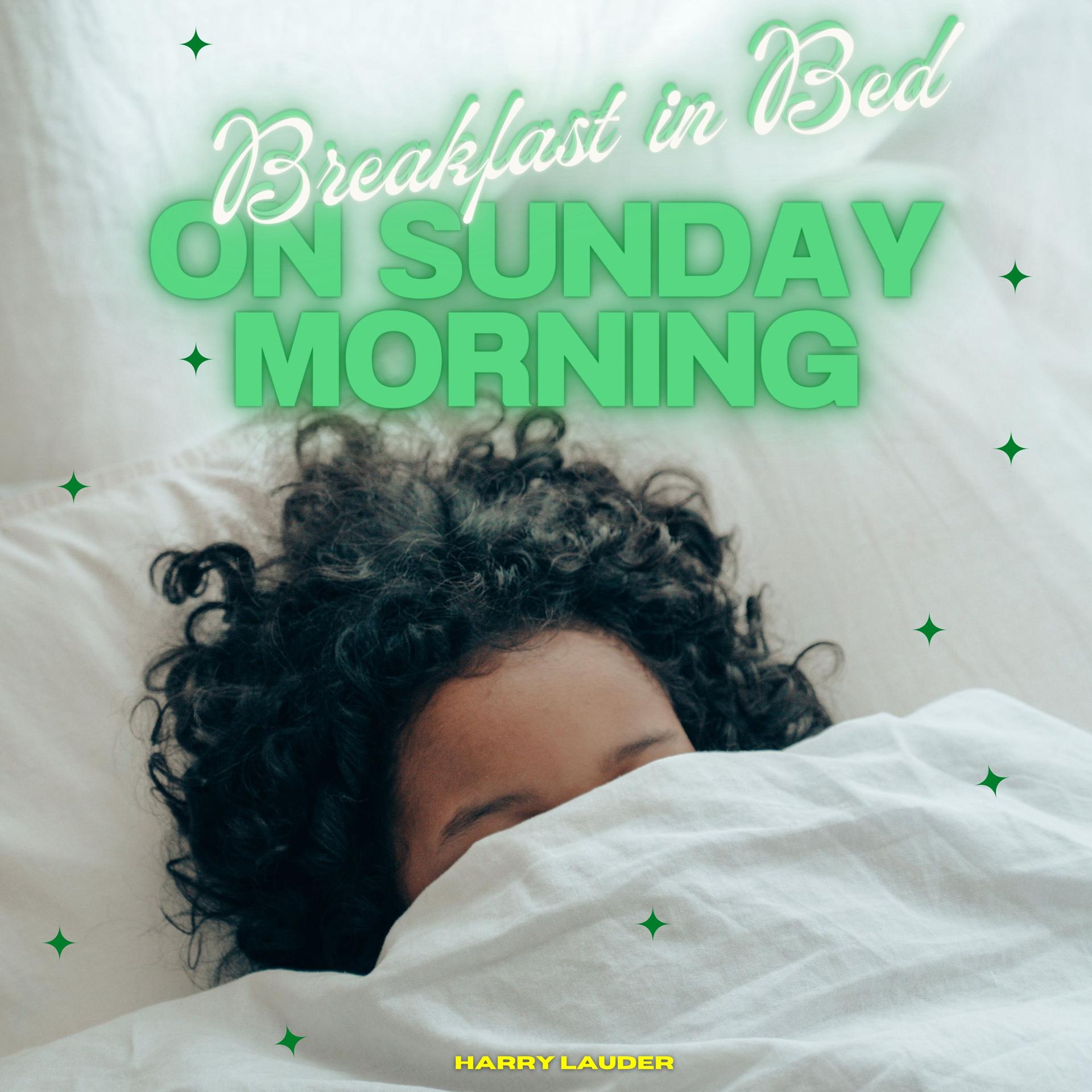 Постер альбома Breakfast in Bed on Sunday Morning - Harry Lauder