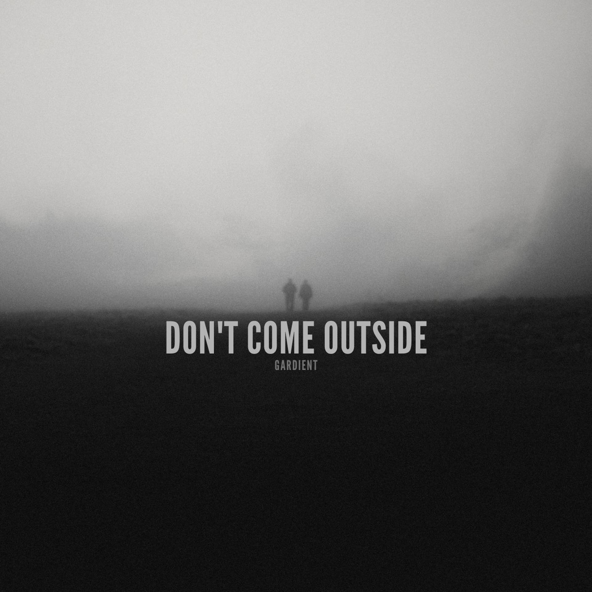 Постер альбома Don't Come Outside