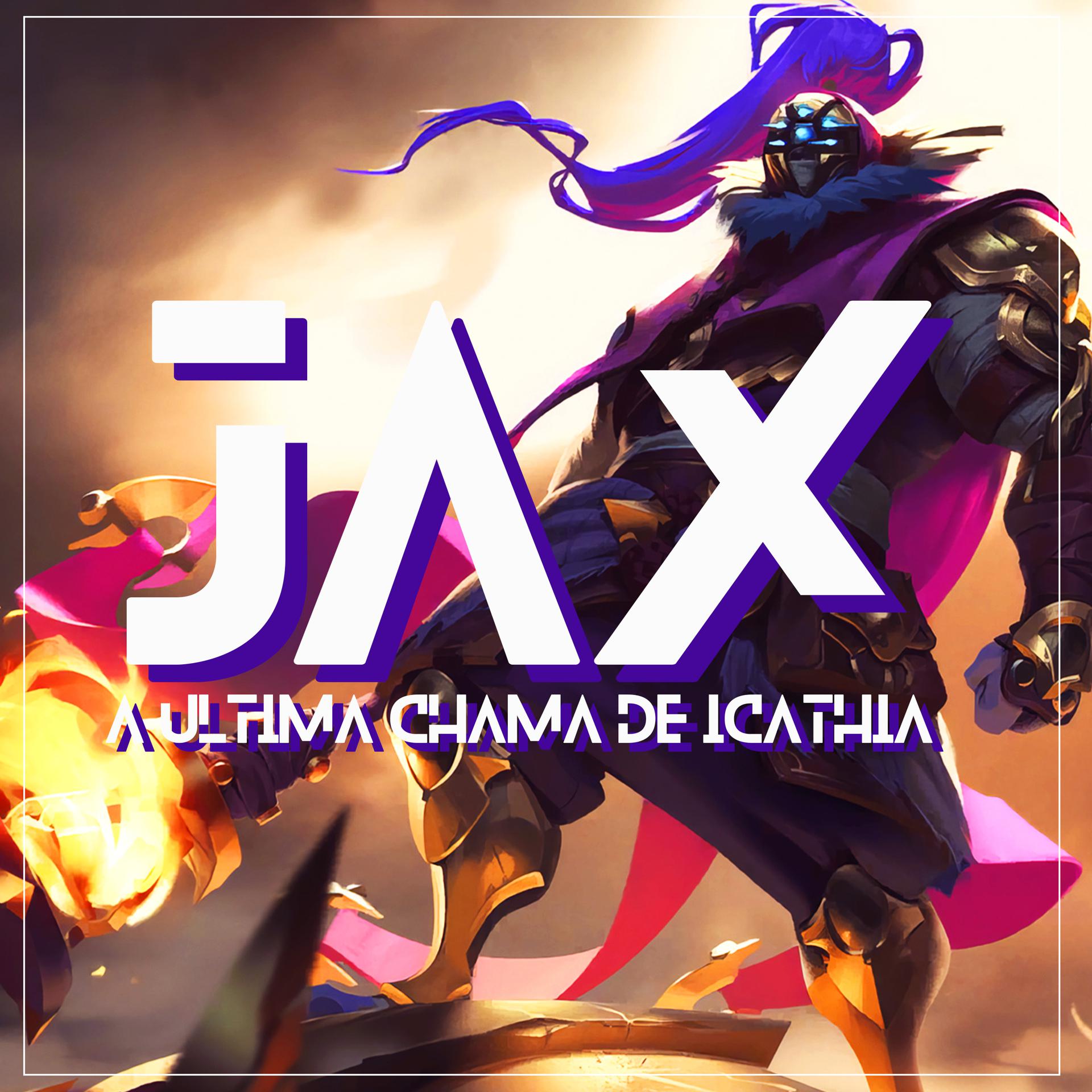 Постер альбома Jax, a Última Chama de Icathia