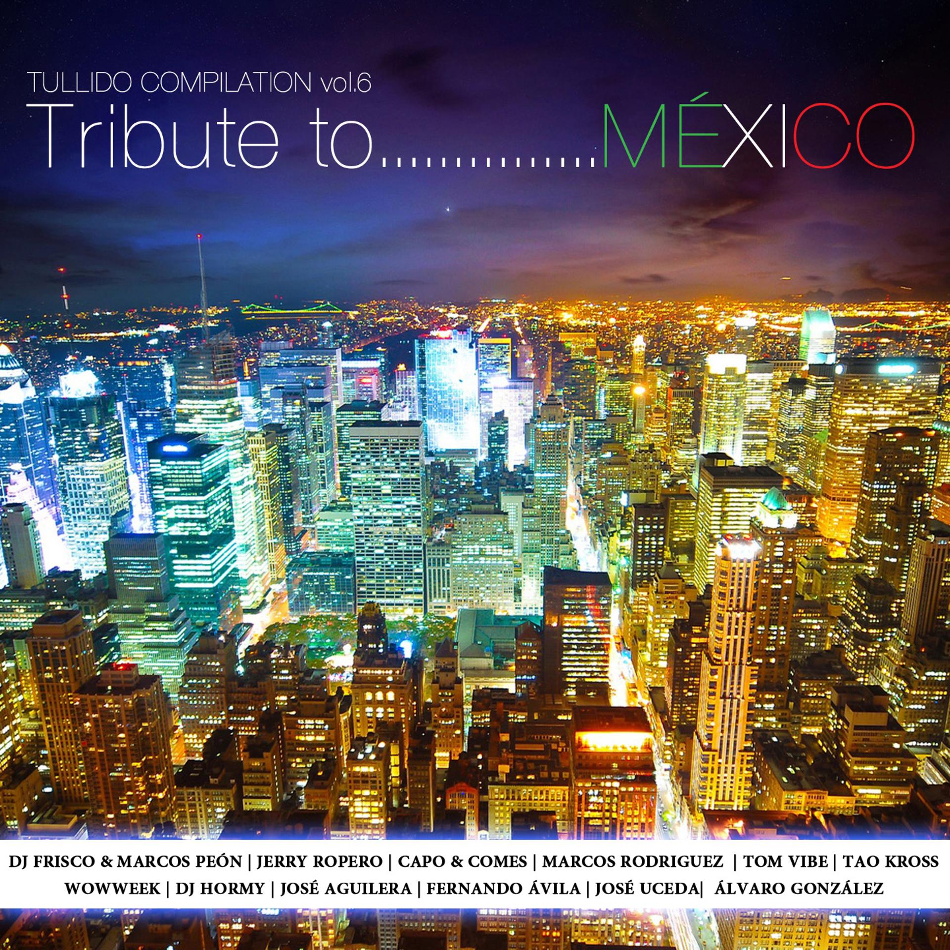Постер альбома Tullido Compilation, Vol. 6: Tribute to México