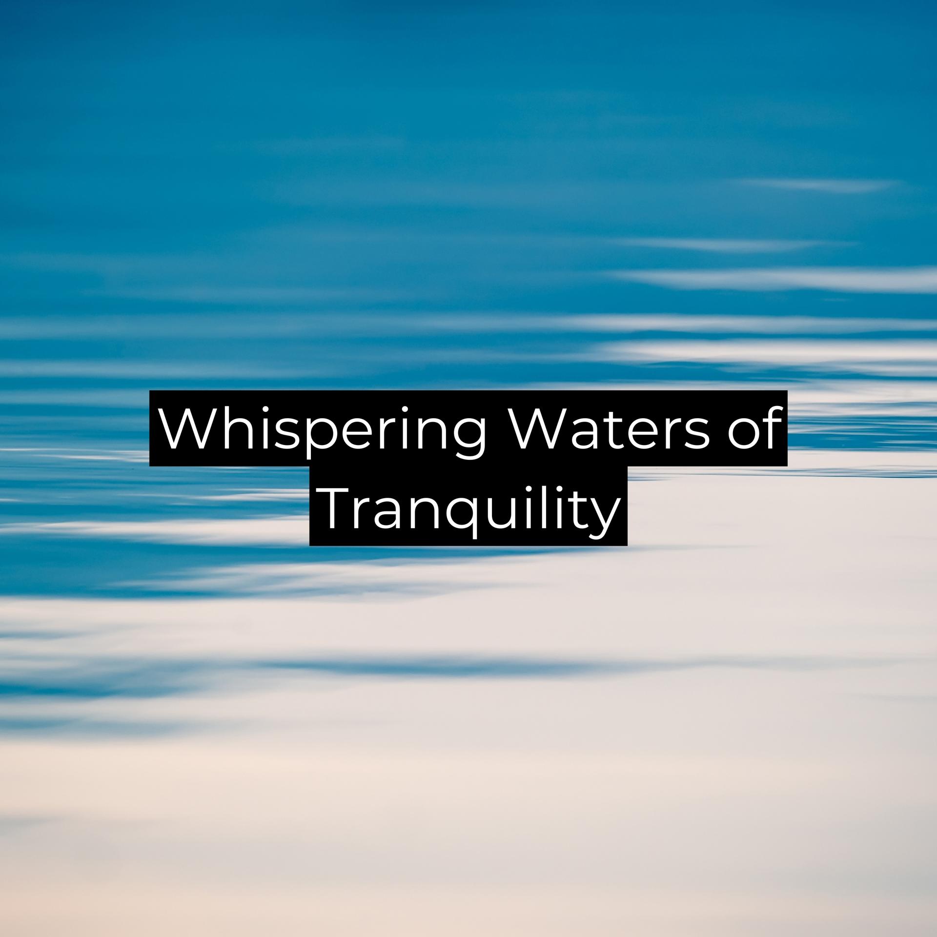 Постер альбома Whispering Waters of Tranquility