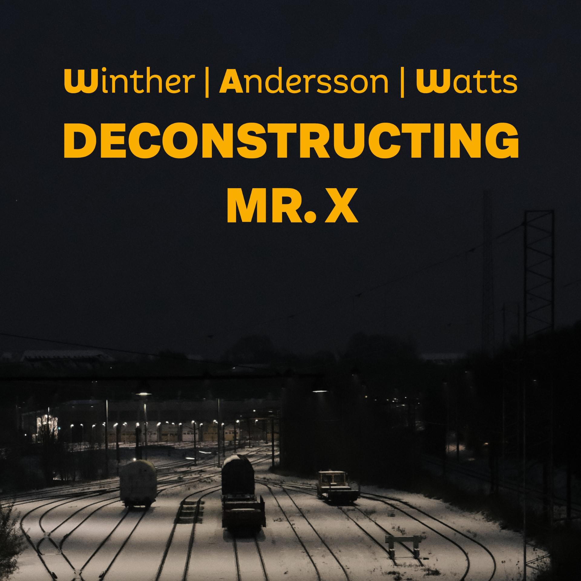 Постер альбома Deconstructing Mr. X