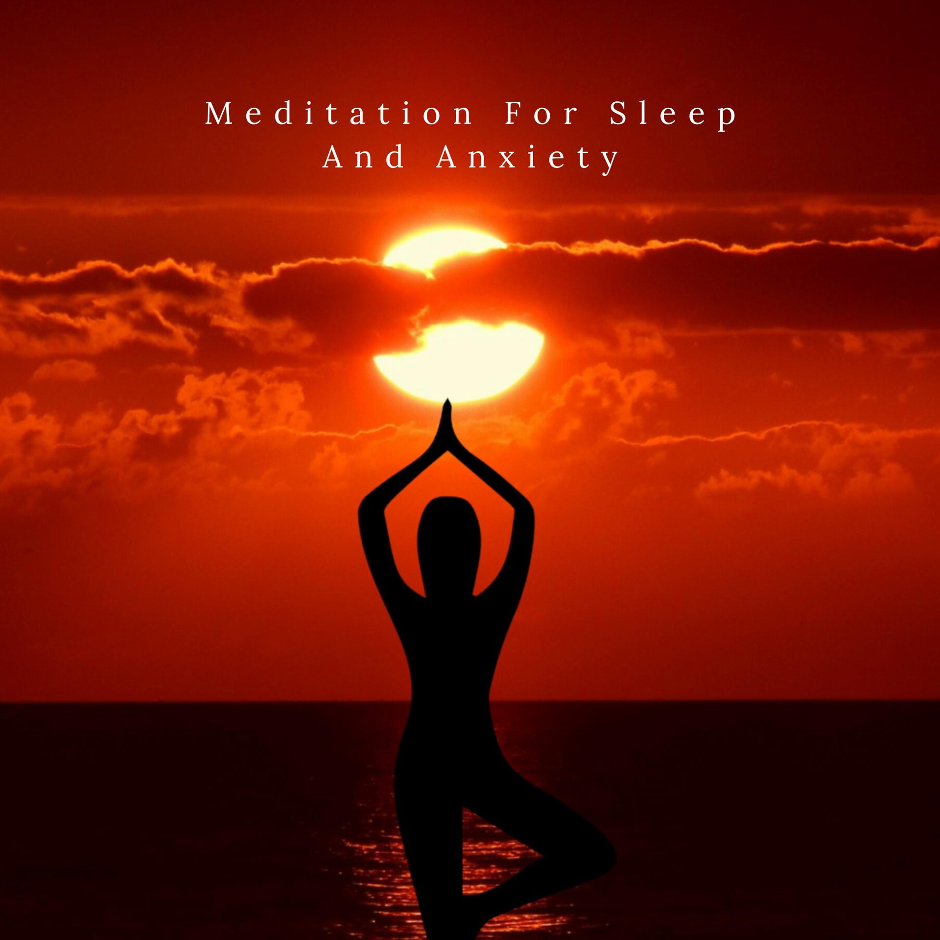 Постер альбома Meditation For Sleep And Anxiety