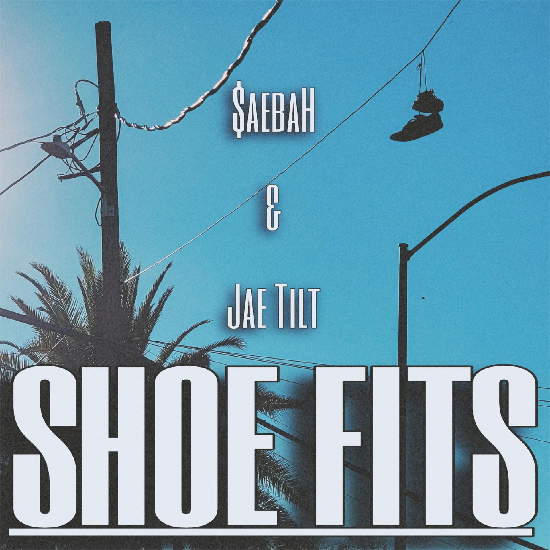 Постер альбома SHOE FITS (feat. Jae Tilt)