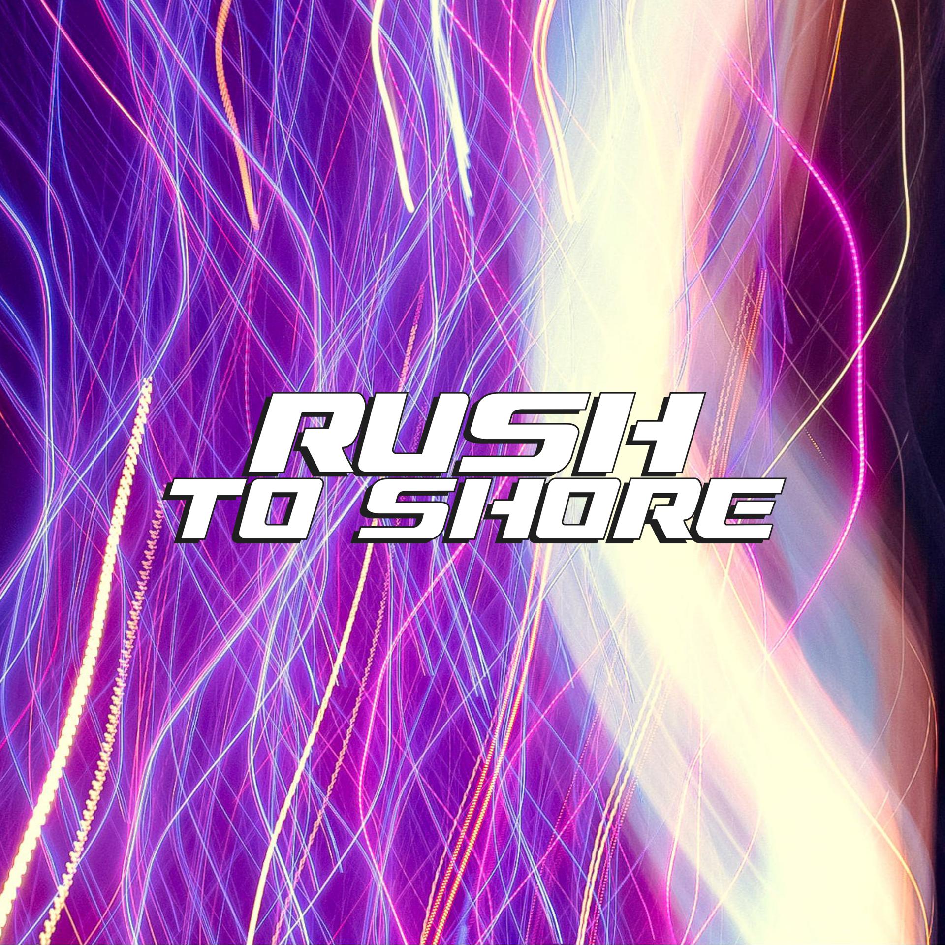 Постер альбома Rush to shore