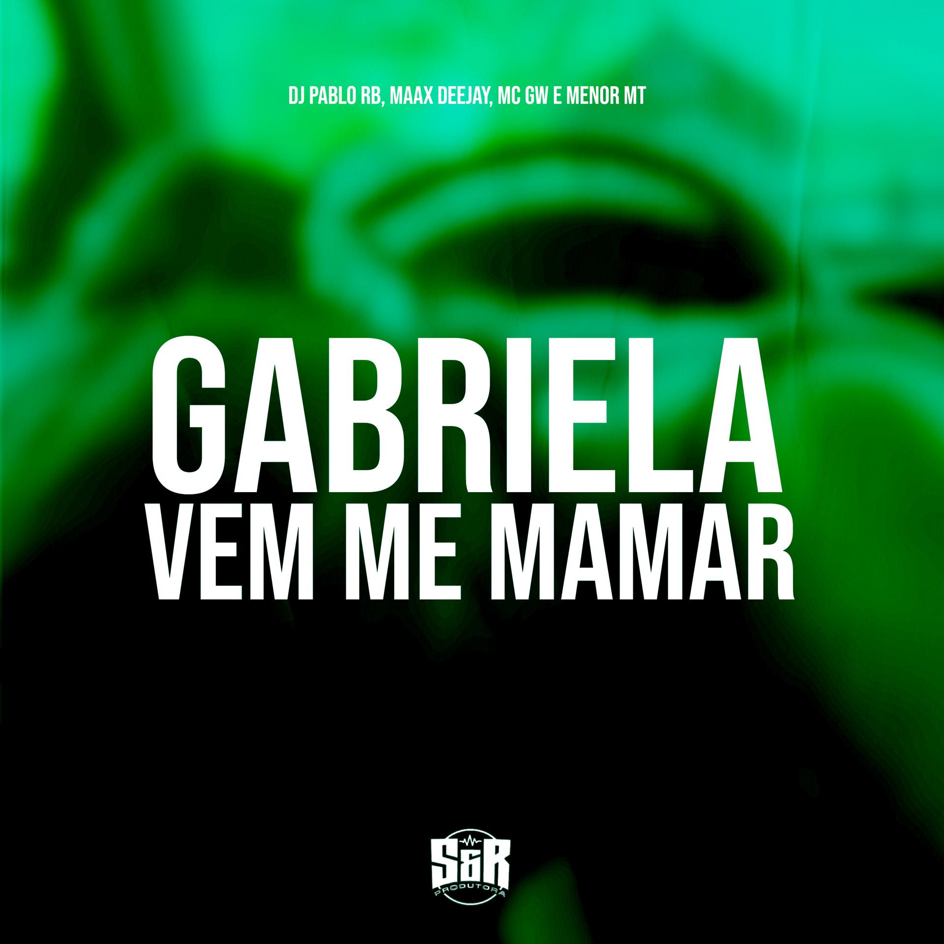 Постер альбома Gabriela Vem Me Mamar