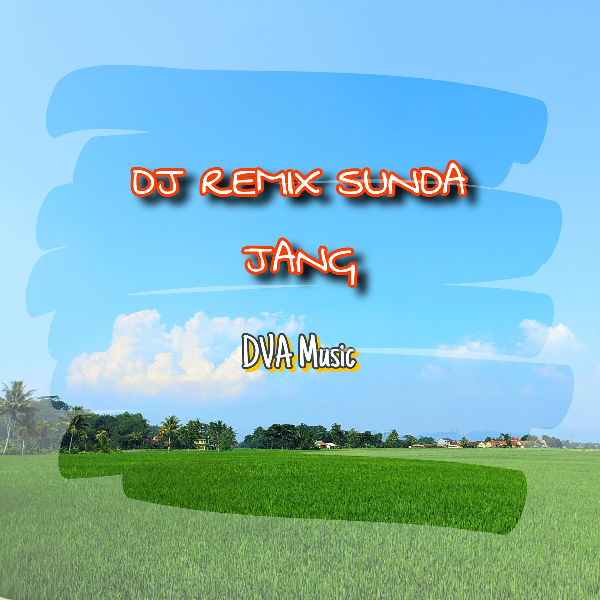Постер альбома DJ REMIX LAGU SUNDA JANG
