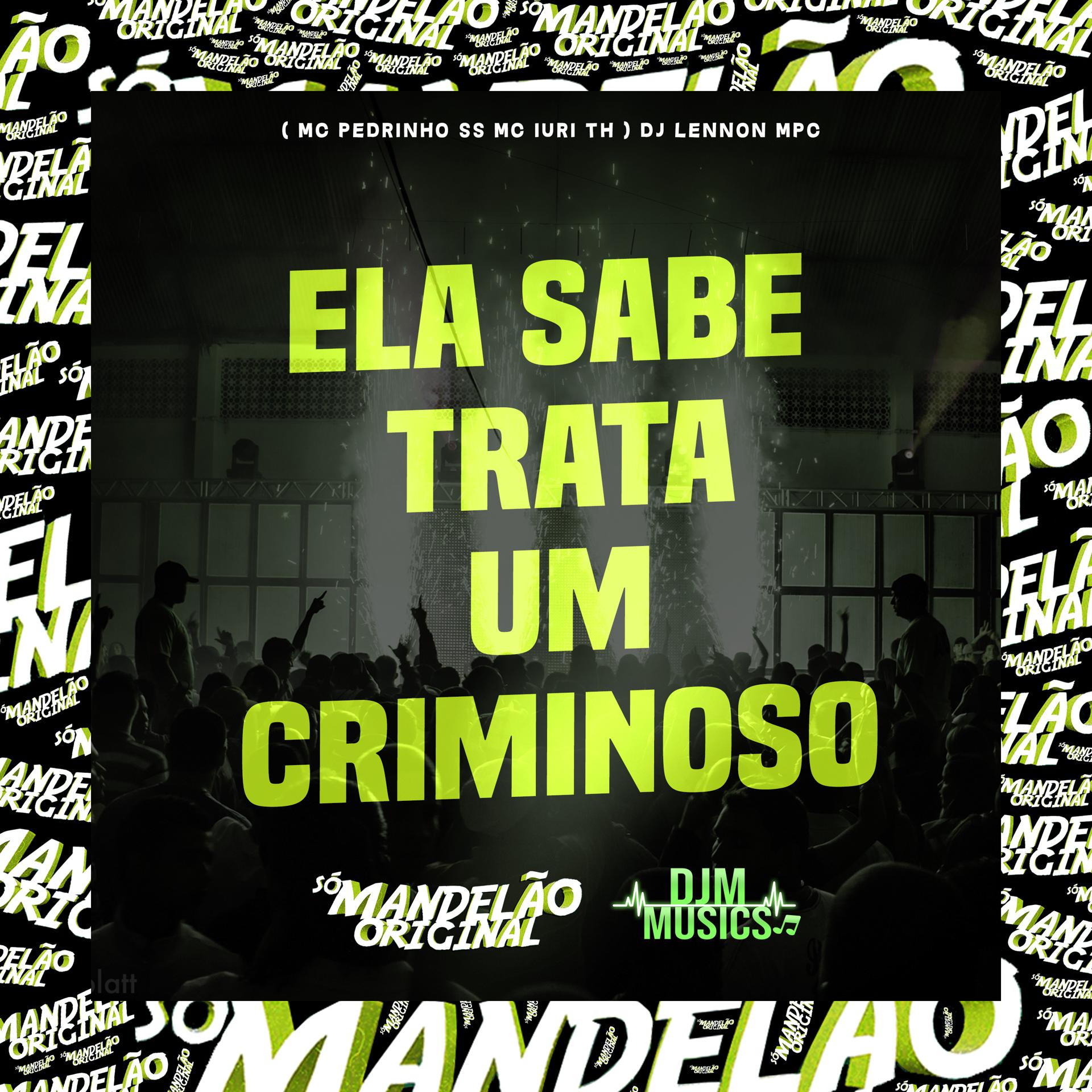 Постер альбома Ela Sabe Trata um Criminoso