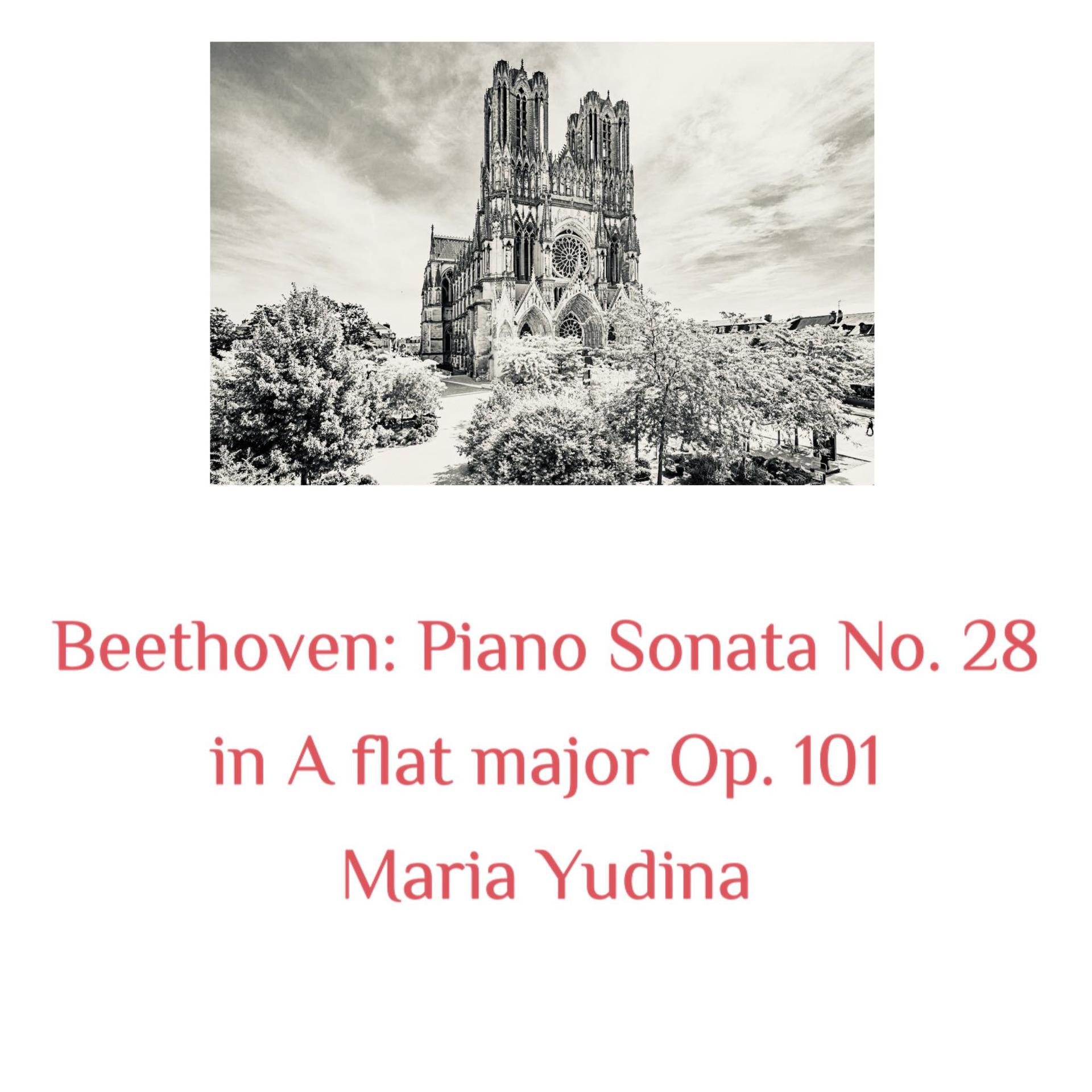 Постер альбома Beethoven: Piano Sonata No. 28 in a Flat Major Op. 101