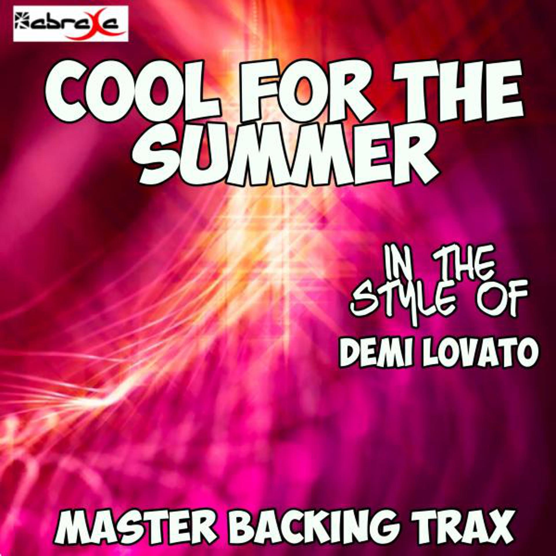 Постер альбома Cool for the Summer (Originally Performed by Demi Lovato) [Karaoke Versions]