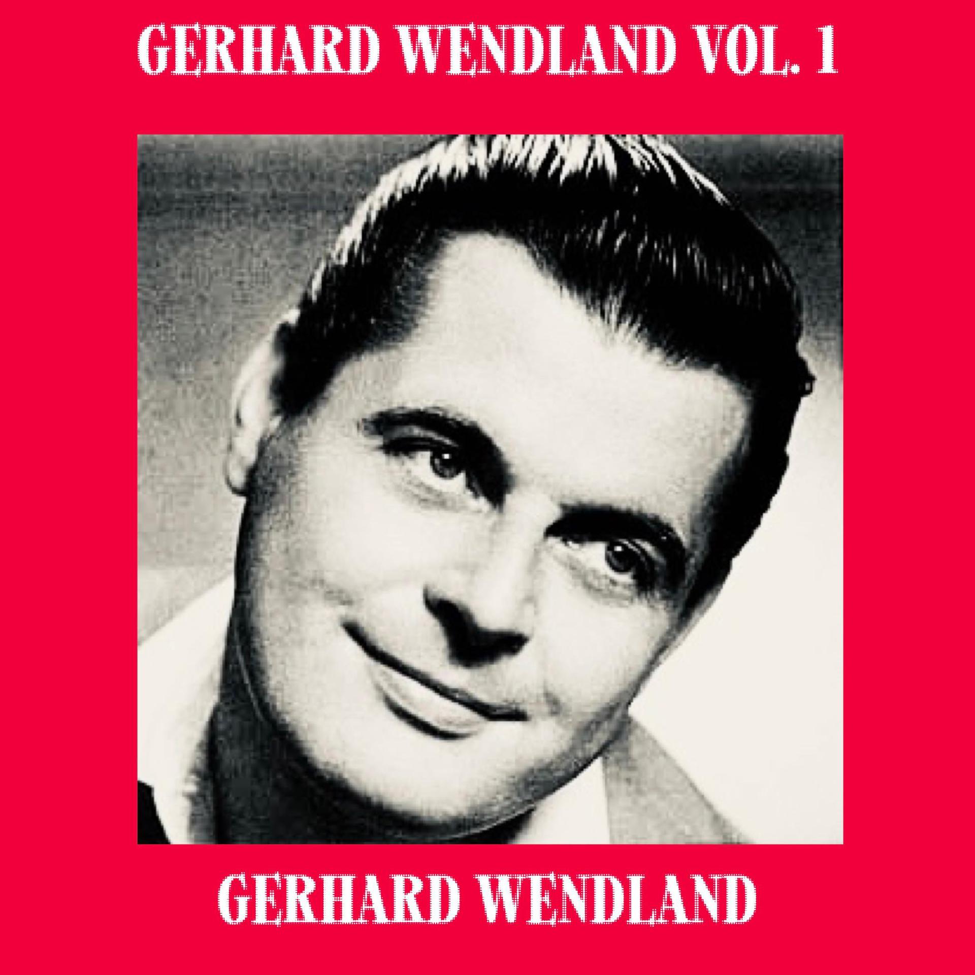Постер альбома Gerhard Wendland, Vol. 1
