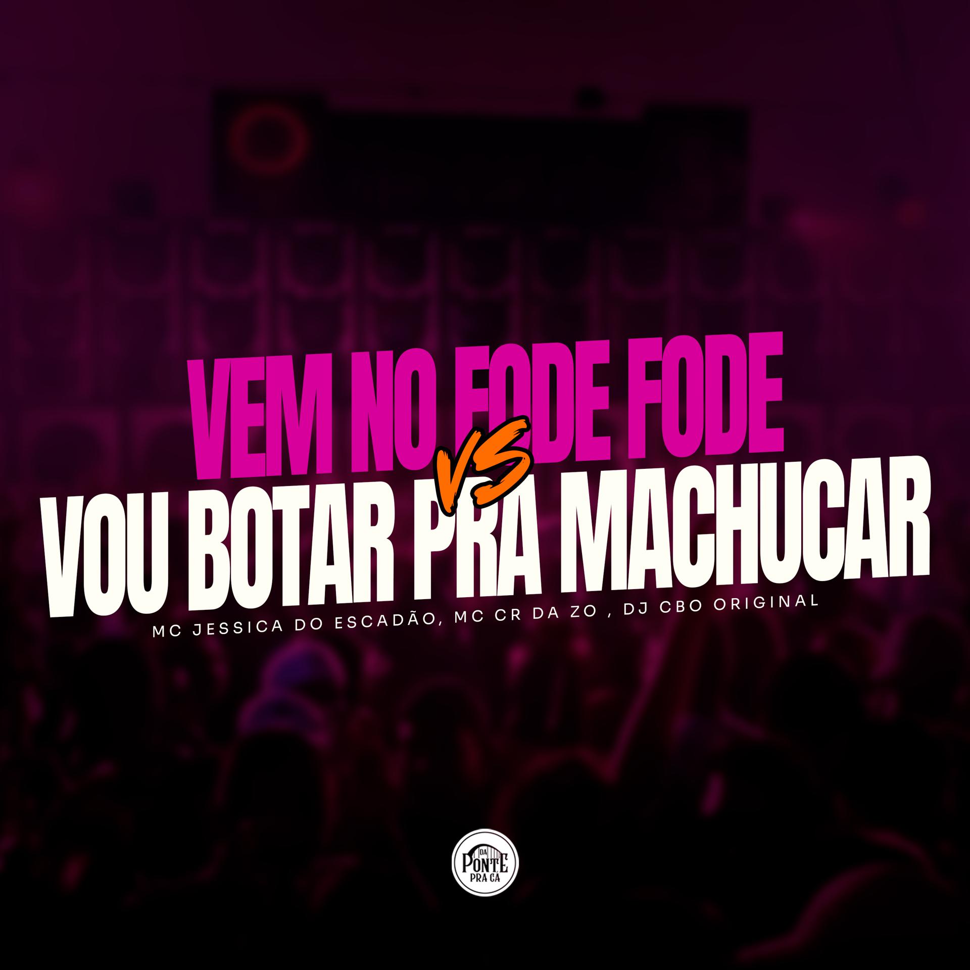 Постер альбома Vem no Fode Fode Vou Botar pra Te Machucar