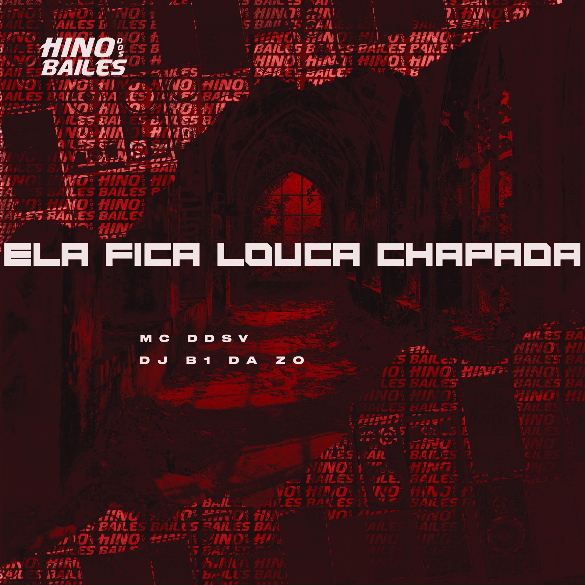 Постер альбома Ela Fica Louca Chapada